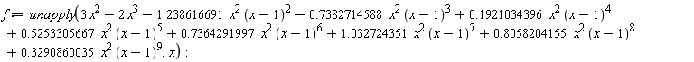 f := unapply(3*x^2-2*x^3-1.238616691*x^2*(x-1)^2-.7382714588*x^2*(x-1)^3+.1921034396*x^2*(x-1)^4+.5253305667*x^2*(x-1)^5+.7364291997*x^2*(x-1)^6+1.032724351*x^2*(x-1)^7+.8058204155*x^2*(x-1)^8+.3290860035*x^2*(x-1)^9, x):
