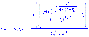 u(x, t) = (1/2)*x*(Int(p(zeta)*exp(-(1/4)*x^2/(k*(t-zeta)))/(t-zeta)^(3/2), zeta = 0 .. t))/(Pi^(1/2)*k^(1/2))