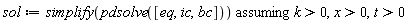 sol := `assuming`([simplify(pdsolve([eq, ic, bc]))], [k > 0, x > 0, t > 0])