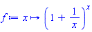 proc (x) options operator, arrow; (1+1/x)^x end proc