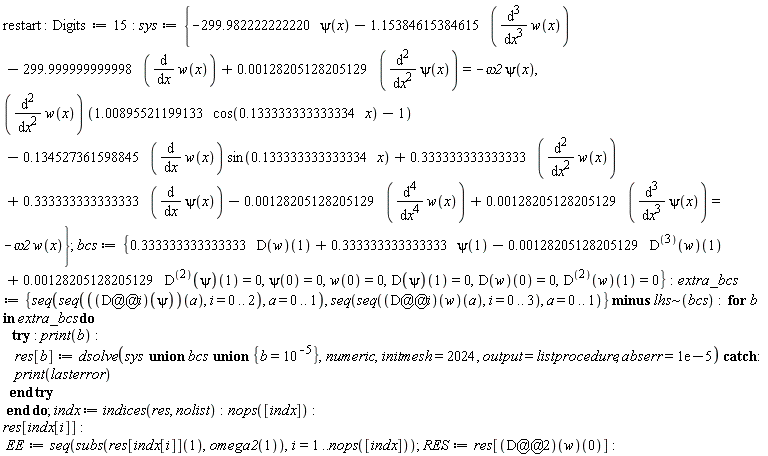 Typesetting:-mrow(Typesetting:-mi("restart", italic = "false", mathvariant = "normal"), Typesetting:-mo(":", mathvariant = "normal", fence = "false", separator = "false", stretchy = "false", symmetric = "false", largeop = "false", movablelimits = "false", accent = "false", lspace = "0.2777778em", rspace = "0.2777778em"), Typesetting:-mi("Digits", italic = "false", mathvariant = "normal"), Typesetting:-mo(" ", mathvariant = "normal", fence = "false", separator = "false", stretchy = "false", symmetric = "false", largeop = "false", movablelimits = "false", accent = "false", lspace = "0.0em", rspace = "0.0em"), Typesetting:-mo("&coloneq;", mathvariant = "normal", fence = "false", separator = "false", stretchy = "false", symmetric = "false", largeop = "false", movablelimits = "false", accent = "false", lspace = "0.2777778em", rspace = "0.2777778em"), Typesetting:-mn("15", mathvariant = "normal"), Typesetting:-mo(":", mathvariant = "normal", fence = "false", separator = "false", stretchy = "false", symmetric = "false", largeop = "false", movablelimits = "false", accent = "false", lspace = "0.2777778em", rspace = "0.2777778em"), Typesetting:-mo(" ", mathvariant = "normal", fence = "false", separator = "false", stretchy = "false", symmetric = "false", largeop = "false", movablelimits = "false", accent = "false", lspace = "0.0em", rspace = "0.0em"), Typesetting:-mi("sys", italic = "true", mathvariant = "italic"), Typesetting:-mo("&coloneq;", mathvariant = "normal", fence = "false", separator = "false", stretchy = "false", symmetric = "false", largeop = "false", movablelimits = "false", accent = "false", lspace = "0.2777778em", rspace = "0.2777778em"), Typesetting:-mfenced(Typesetting:-mrow(Typesetting:-mo("", mathvariant = "normal", fence = "false", separator = "false", stretchy = "false", symmetric = "false", largeop = "false", movablelimits = "false", accent = "false", lspace = "0.2222222em", rspace = "0.2222222em"), Typesetting:-mrow(Typesetting:-mo("", mathvariant = "normal", fence = "false", separator = "false", stretchy = "false", symmetric = "false", largeop = "false", movablelimits = "false", accent = "false", lspace = "0.2222222em", rspace = "0.2222222em"), Typesetting:-mrow(Typesetting:-mo("&uminus0;", mathvariant = "normal", fence = "false", separator = "false", stretchy = "false", symmetric = "false", largeop = "false", movablelimits = "false", accent = "false", lspace = "0.2222222em", rspace = "0.2222222em"), Typesetting:-mrow(Typesetting:-mn("299.982222222220", mathvariant = "normal"), Typesetting:-mo("&InvisibleTimes;", mathvariant = "normal", fence = "false", separator = "false", stretchy = "false", symmetric = "false", largeop = "false", movablelimits = "false", accent = "false", lspace = "0.0em", rspace = "0.0em"), Typesetting:-mrow(Typesetting:-mi("&psi;", italic = "false", mathvariant = "normal"), Typesetting:-mo("&ApplyFunction;", mathvariant = "normal", fence = "false", separator = "false", stretchy = "false", symmetric = "false", largeop = "false", movablelimits = "false", accent = "false", lspace = "0.0em", rspace = "0.0em"), Typesetting:-mfenced(Typesetting:-mrow(Typesetting:-mi("x", italic = "true", mathvariant = "italic")), mathvariant = "normal")), Typesetting:-mo("", mathvariant = "normal", fence = "false", separator = "false", stretchy = "false", symmetric = "false", largeop = "false", movablelimits = "false", accent = "false", lspace = "0.2222222em", rspace = "0.2222222em")), Typesetting:-mo("&minus;", mathvariant = "normal", fence = "false", separator = "false", stretchy = "false", symmetric = "false", largeop = "false", movablelimits = "false", accent = "false", lspace = "0.2222222em", rspace = "0.2222222em"), Typesetting:-mrow(Typesetting:-mn("1.15384615384615", mathvariant = "normal"), Typesetting:-mo("&InvisibleTimes;", mathvariant = "normal", fence = "false", separator = "false", stretchy = "false", symmetric = "false", largeop = "false", movablelimits = "false", accent = "false", lspace = "0.0em", rspace = "0.0em"), Typesetting:-mfenced(Typesetting:-mrow(Typesetting:-mfrac(Typesetting:-mrow(Typesetting:-msup(Typesetting:-mo("&DifferentialD;", mathvariant = "normal", fence = "false", separator = "false", stretchy = "false", symmetric = "false", largeop = "false", movablelimits = "false", accent = "false", lspace = "0.0em", rspace = "0.0em"), Typesetting:-mn("3", mathvariant = "normal"), superscriptshift = "0")), Typesetting:-mrow(Typesetting:-mo("", mathvariant = "normal", fence = "false", separator = "false", stretchy = "false", symmetric = "false", largeop = "false", movablelimits = "false", accent = "false", lspace = "0.2222222em", rspace = "0.2222222em"), Typesetting:-mrow(Typesetting:-mo("&DifferentialD;", mathvariant = "normal", fence = "false", separator = "false", stretchy = "false", symmetric = "false", largeop = "false", movablelimits = "false", accent = "false", lspace = "0.0em", rspace = "0.0em"), Typesetting:-msup(Typesetting:-mi("x", italic = "true", mathvariant = "italic"), Typesetting:-mn("3", mathvariant = "normal"), superscriptshift = "0")), Typesetting:-mo("", mathvariant = "normal", fence = "false", separator = "false", stretchy = "false", symmetric = "false", largeop = "false", movablelimits = "false", accent = "false", lspace = "0.2222222em", rspace = "0.2222222em")), linethickness = "1", denomalign = "center", numalign = "center", bevelled = "false"), Typesetting:-mo("&InvisibleTimes;", mathvariant = "normal", fence = "false", separator = "false", stretchy = "false", symmetric = "false", largeop = "false", movablelimits = "false", accent = "false", lspace = "0.0em", rspace = "0.0em"), Typesetting:-mrow(Typesetting:-mi("w", italic = "true", mathvariant = "italic"), Typesetting:-mo("&ApplyFunction;", mathvariant = "normal", fence = "false", separator = "false", stretchy = "false", symmetric = "false", largeop = "false", movablelimits = "false", accent = "false", lspace = "0.0em", rspace = "0.0em"), Typesetting:-mfenced(Typesetting:-mrow(Typesetting:-mi("x", italic = "true", mathvariant = "italic")), mathvariant = "normal")), Typesetting:-mo("", mathvariant = "normal", fence = "false", separator = "false", stretchy = "false", symmetric = "false", largeop = "false", movablelimits = "false", accent = "false", lspace = "0.2222222em", rspace = "0.2222222em")), mathvariant = "normal")), Typesetting:-mo("&minus;", mathvariant = "normal", fence = "false", separator = "false", stretchy = "false", symmetric = "false", largeop = "false", movablelimits = "false", accent = "false", lspace = "0.2222222em", rspace = "0.2222222em"), Typesetting:-mrow(Typesetting:-mn("299.999999999998", mathvariant = "normal"), Typesetting:-mo("&InvisibleTimes;", mathvariant = "normal", fence = "false", separator = "false", stretchy = "false", symmetric = "false", largeop = "false", movablelimits = "false", accent = "false", lspace = "0.0em", rspace = "0.0em"), Typesetting:-mfenced(Typesetting:-mrow(Typesetting:-mfrac(Typesetting:-mrow(Typesetting:-mo("&DifferentialD;", mathvariant = "normal", fence = "false", separator = "false", stretchy = "false", symmetric = "false", largeop = "false", movablelimits = "false", accent = "false", lspace = "0.0em", rspace = "0.0em")), Typesetting:-mrow(Typesetting:-mo("", mathvariant = "normal", fence = "false", separator = "false", stretchy = "false", symmetric = "false", largeop = "false", movablelimits = "false", accent = "false", lspace = "0.2222222em", rspace = "0.2222222em"), Typesetting:-mrow(Typesetting:-mo("&DifferentialD;", mathvariant = "normal", fence = "false", separator = "false", stretchy = "false", symmetric = "false", largeop = "false", movablelimits = "false", accent = "false", lspace = "0.0em", rspace = "0.0em"), Typesetting:-mi("x", italic = "true", mathvariant = "italic")), Typesetting:-mo("", mathvariant = "normal", fence = "false", separator = "false", stretchy = "false", symmetric = "false", largeop = "false", movablelimits = "false", accent = "false", lspace = "0.2222222em", rspace = "0.2222222em")), linethickness = "1", denomalign = "center", numalign = "center", bevelled = "false"), Typesetting:-mo("&InvisibleTimes;", mathvariant = "normal", fence = "false", separator = "false", stretchy = "false", symmetric = "false", largeop = "false", movablelimits = "false", accent = "false", lspace = "0.0em", rspace = "0.0em"), Typesetting:-mrow(Typesetting:-mi("w", italic = "true", mathvariant = "italic"), Typesetting:-mo("&ApplyFunction;", mathvariant = "normal", fence = "false", separator = "false", stretchy = "false", symmetric = "false", largeop = "false", movablelimits = "false", accent = "false", lspace = "0.0em", rspace = "0.0em"), Typesetting:-mfenced(Typesetting:-mrow(Typesetting:-mi("x", italic = "true", mathvariant = "italic")), mathvariant = "normal")), Typesetting:-mo("", mathvariant = "normal", fence = "false", separator = "false", stretchy = "false", symmetric = "false", largeop = "false", movablelimits = "false", accent = "false", lspace = "0.2222222em", rspace = "0.2222222em")), mathvariant = "normal")), Typesetting:-mo("+", mathvariant = "normal", fence = "false", separator = "false", stretchy = "false", symmetric = "false", largeop = "false", movablelimits = "false", accent = "false", lspace = "0.2222222em", rspace = "0.2222222em"), Typesetting:-mrow(Typesetting:-mn("0.00128205128205129", mathvariant = "normal"), Typesetting:-mo("&InvisibleTimes;", mathvariant = "normal", fence = "false", separator = "false", stretchy = "false", symmetric = "false", largeop = "false", movablelimits = "false", accent = "false", lspace = "0.0em", rspace = "0.0em"), Typesetting:-mfenced(Typesetting:-mrow(Typesetting:-mfrac(Typesetting:-mrow(Typesetting:-msup(Typesetting:-mo("&DifferentialD;", mathvariant = "normal", fence = "false", separator = "false", stretchy = "false", symmetric = "false", largeop = "false", movablelimits = "false", accent = "false", lspace = "0.0em", rspace = "0.0em"), Typesetting:-mn("2", mathvariant = "normal"), superscriptshift = "0")), Typesetting:-mrow(Typesetting:-mo("", mathvariant = "normal", fence = "false", separator = "false", stretchy = "false", symmetric = "false", largeop = "false", movablelimits = "false", accent = "false", lspace = "0.2222222em", rspace = "0.2222222em"), Typesetting:-mrow(Typesetting:-mo("&DifferentialD;", mathvariant = "normal", fence = "false", separator = "false", stretchy = "false", symmetric = "false", largeop = "false", movablelimits = "false", accent = "false", lspace = "0.0em", rspace = "0.0em"), Typesetting:-msup(Typesetting:-mi("x", italic = "true", mathvariant = "italic"), Typesetting:-mn("2", mathvariant = "normal"), superscriptshift = "0")), Typesetting:-mo("", mathvariant = "normal", fence = "false", separator = "false", stretchy = "false", symmetric = "false", largeop = "false", movablelimits = "false", accent = "false", lspace = "0.2222222em", rspace = "0.2222222em")), linethickness = "1", denomalign = "center", numalign = "center", bevelled = "false"), Typesetting:-mo("&InvisibleTimes;", mathvariant = "normal", fence = "false", separator = "false", stretchy = "false", symmetric = "false", largeop = "false", movablelimits = "false", accent = "false", lspace = "0.0em", rspace = "0.0em"), Typesetting:-mrow(Typesetting:-mi("&psi;", italic = "false", mathvariant = "normal"), Typesetting:-mo("&ApplyFunction;", mathvariant = "normal", fence = "false", separator = "false", stretchy = "false", symmetric = "false", largeop = "false", movablelimits = "false", accent = "false", lspace = "0.0em", rspace = "0.0em"), Typesetting:-mfenced(Typesetting:-mrow(Typesetting:-mi("x", italic = "true", mathvariant = "italic")), mathvariant = "normal")), Typesetting:-mo("", mathvariant = "normal", fence = "false", separator = "false", stretchy = "false", symmetric = "false", largeop = "false", movablelimits = "false", accent = "false", lspace = "0.2222222em", rspace = "0.2222222em")), mathvariant = "normal")), Typesetting:-mo("", mathvariant = "normal", fence = "false", separator = "false", stretchy = "false", symmetric = "false", largeop = "false", movablelimits = "false", accent = "false", lspace = "0.2222222em", rspace = "0.2222222em")), Typesetting:-mo("=", mathvariant = "normal", fence = "false", separator = "false", stretchy = "false", symmetric = "false", largeop = "false", movablelimits = "false", accent = "false", lspace = "0.2777778em", rspace = "0.2777778em"), Typesetting:-mrow(Typesetting:-mo("&uminus0;", mathvariant = "normal", fence = "false", separator = "false", stretchy = "false", symmetric = "false", largeop = "false", movablelimits = "false", accent = "false", lspace = "0.2222222em", rspace = "0.2222222em"), Typesetting:-mrow(Typesetting:-mi("&omega;2", italic = "true", mathvariant = "italic"), Typesetting:-mo("&InvisibleTimes;", mathvariant = "normal", fence = "false", separator = "false", stretchy = "false", symmetric = "false", largeop = "false", movablelimits = "false", accent = "false", lspace = "0.0em", rspace = "0.0em"), Typesetting:-mrow(Typesetting:-mi("&psi;", italic = "false", mathvariant = "normal"), Typesetting:-mo("&ApplyFunction;", mathvariant = "normal", fence = "false", separator = "false", stretchy = "false", symmetric = "false", largeop = "false", movablelimits = "false", accent = "false", lspace = "0.0em", rspace = "0.0em"), Typesetting:-mfenced(Typesetting:-mrow(Typesetting:-mi("x", italic = "true", mathvariant = "italic")), mathvariant = "normal")), Typesetting:-mo("", mathvariant = "normal", fence = "false", separator = "false", stretchy = "false", symmetric = "false", largeop = "false", movablelimits = "false", accent = "false", lspace = "0.2222222em", rspace = "0.2222222em")), Typesetting:-mo("", mathvariant = "normal", fence = "false", separator = "false", stretchy = "false", symmetric = "false", largeop = "false", movablelimits = "false", accent = "false", lspace = "0.2222222em", rspace = "0.2222222em")), Typesetting:-mo("", mathvariant = "normal", fence = "false", separator = "false", stretchy = "false", symmetric = "false", largeop = "false", movablelimits = "false", accent = "false", lspace = "0.2222222em", rspace = "0.2222222em")), Typesetting:-mo(",", mathvariant = "normal", fence = "false", separator = "true", stretchy = "false", symmetric = "false", largeop = "false", movablelimits = "false", accent = "false", lspace = "0.0em", rspace = "0.3333333em"), Typesetting:-mrow(Typesetting:-mo("", mathvariant = "normal", fence = "false", separator = "false", stretchy = "false", symmetric = "false", largeop = "false", movablelimits = "false", accent = "false", lspace = "0.2222222em", rspace = "0.2222222em"), Typesetting:-mrow(Typesetting:-mo("", mathvariant = "normal", fence = "false", separator = "false", stretchy = "false", symmetric = "false", largeop = "false", movablelimits = "false", accent = "false", lspace = "0.2222222em", rspace = "0.2222222em"), Typesetting:-mrow(Typesetting:-mfenced(Typesetting:-mrow(Typesetting:-mfrac(Typesetting:-mrow(Typesetting:-msup(Typesetting:-mo("&DifferentialD;", mathvariant = "normal", fence = "false", separator = "false", stretchy = "false", symmetric = "false", largeop = "false", movablelimits = "false", accent = "false", lspace = "0.0em", rspace = "0.0em"), Typesetting:-mn("2", mathvariant = "normal"), superscriptshift = "0")), Typesetting:-mrow(Typesetting:-mo("", mathvariant = "normal", fence = "false", separator = "false", stretchy = "false", symmetric = "false", largeop = "false", movablelimits = "false", accent = "false", lspace = "0.2222222em", rspace = "0.2222222em"), Typesetting:-mrow(Typesetting:-mo("&DifferentialD;", mathvariant = "normal", fence = "false", separator = "false", stretchy = "false", symmetric = "false", largeop = "false", movablelimits = "false", accent = "false", lspace = "0.0em", rspace = "0.0em"), Typesetting:-msup(Typesetting:-mi("x", italic = "true", mathvariant = "italic"), Typesetting:-mn("2", mathvariant = "normal"), superscriptshift = "0")), Typesetting:-mo("", mathvariant = "normal", fence = "false", separator = "false", stretchy = "false", symmetric = "false", largeop = "false", movablelimits = "false", accent = "false", lspace = "0.2222222em", rspace = "0.2222222em")), linethickness = "1", denomalign = "center", numalign = "center", bevelled = "false"), Typesetting:-mo("&InvisibleTimes;", mathvariant = "normal", fence = "false", separator = "false", stretchy = "false", symmetric = "false", largeop = "false", movablelimits = "false", accent = "false", lspace = "0.0em", rspace = "0.0em"), Typesetting:-mrow(Typesetting:-mi("w", italic = "true", mathvariant = "italic"), Typesetting:-mo("&ApplyFunction;", mathvariant = "normal", fence = "false", separator = "false", stretchy = "false", symmetric = "false", largeop = "false", movablelimits = "false", accent = "false", lspace = "0.0em", rspace = "0.0em"), Typesetting:-mfenced(Typesetting:-mrow(Typesetting:-mi("x", italic = "true", mathvariant = "italic")), mathvariant = "normal")), Typesetting:-mo("", mathvariant = "normal", fence = "false", separator = "false", stretchy = "false", symmetric = "false", largeop = "false", movablelimits = "false", accent = "false", lspace = "0.2222222em", rspace = "0.2222222em")), mathvariant = "normal"), Typesetting:-mo("&InvisibleTimes;", mathvariant = "normal", fence = "false", separator = "false", stretchy = "false", symmetric = "false", largeop = "false", movablelimits = "false", accent = "false", lspace = "0.0em", rspace = "0.0em"), Typesetting:-mfenced(Typesetting:-mrow(Typesetting:-mo("", mathvariant = "normal", fence = "false", separator = "false", stretchy = "false", symmetric = "false", largeop = "false", movablelimits = "false", accent = "false", lspace = "0.2222222em", rspace = "0.2222222em"), Typesetting:-mrow(Typesetting:-mn("1.00895521199133", mathvariant = "normal"), Typesetting:-mo("&InvisibleTimes;", mathvariant = "normal", fence = "false", separator = "false", stretchy = "false", symmetric = "false", largeop = "false", movablelimits = "false", accent = "false", lspace = "0.0em", rspace = "0.0em"), Typesetting:-mrow(Typesetting:-mi("cos", italic = "false", mathvariant = "normal"), Typesetting:-mo("&ApplyFunction;", mathvariant = "normal", fence = "false", separator = "false", stretchy = "false", symmetric = "false", largeop = "false", movablelimits = "false", accent = "false", lspace = "0.0em", rspace = "0.0em"), Typesetting:-mfenced(Typesetting:-mrow(Typesetting:-mo("", mathvariant = "normal", fence = "false", separator = "false", stretchy = "false", symmetric = "false", largeop = "false", movablelimits = "false", accent = "false", lspace = "0.2222222em", rspace = "0.2222222em"), Typesetting:-mrow(Typesetting:-mn("0.133333333333334", mathvariant = "normal"), Typesetting:-mo("&InvisibleTimes;", mathvariant = "normal", fence = "false", separator = "false", stretchy = "false", symmetric = "false", largeop = "false", movablelimits = "false", accent = "false", lspace = "0.0em", rspace = "0.0em"), Typesetting:-mi("x", italic = "true", mathvariant = "italic")), Typesetting:-mo("", mathvariant = "normal", fence = "false", separator = "false", stretchy = "false", symmetric = "false", largeop = "false", movablelimits = "false", accent = "false", lspace = "0.2222222em", rspace = "0.2222222em")), mathvariant = "normal")), Typesetting:-mo("", mathvariant = "normal", fence = "false", separator = "false", stretchy = "false", symmetric = "false", largeop = "false", movablelimits = "false", accent = "false", lspace = "0.2222222em", rspace = "0.2222222em")), Typesetting:-mo("&minus;", mathvariant = "normal", fence = "false", separator = "false", stretchy = "false", symmetric = "false", largeop = "false", movablelimits = "false", accent = "false", lspace = "0.2222222em", rspace = "0.2222222em"), Typesetting:-mn("1", mathvariant = "normal")), mathvariant = "normal")), Typesetting:-mo("&minus;", mathvariant = "normal", fence = "false", separator = "false", stretchy = "false", symmetric = "false", largeop = "false", movablelimits = "false", accent = "false", lspace = "0.2222222em", rspace = "0.2222222em"), Typesetting:-mrow(Typesetting:-mn("0.134527361598845", mathvariant = "normal"), Typesetting:-mo("&InvisibleTimes;", mathvariant = "normal", fence = "false", separator = "false", stretchy = "false", symmetric = "false", largeop = "false", movablelimits = "false", accent = "false", lspace = "0.0em", rspace = "0.0em"), Typesetting:-mfenced(Typesetting:-mrow(Typesetting:-mfrac(Typesetting:-mrow(Typesetting:-mo("&DifferentialD;", mathvariant = "normal", fence = "false", separator = "false", stretchy = "false", symmetric = "false", largeop = "false", movablelimits = "false", accent = "false", lspace = "0.0em", rspace = "0.0em")), Typesetting:-mrow(Typesetting:-mo("", mathvariant = "normal", fence = "false", separator = "false", stretchy = "false", symmetric = "false", largeop = "false", movablelimits = "false", accent = "false", lspace = "0.2222222em", rspace = "0.2222222em"), Typesetting:-mrow(Typesetting:-mo("&DifferentialD;", mathvariant = "normal", fence = "false", separator = "false", stretchy = "false", symmetric = "false", largeop = "false", movablelimits = "false", accent = "false", lspace = "0.0em", rspace = "0.0em"), Typesetting:-mi("x", italic = "true", mathvariant = "italic")), Typesetting:-mo("", mathvariant = "normal", fence = "false", separator = "false", stretchy = "false", symmetric = "false", largeop = "false", movablelimits = "false", accent = "false", lspace = "0.2222222em", rspace = "0.2222222em")), linethickness = "1", denomalign = "center", numalign = "center", bevelled = "false"), Typesetting:-mo("&InvisibleTimes;", mathvariant = "normal", fence = "false", separator = "false", stretchy = "false", symmetric = "false", largeop = "false", movablelimits = "false", accent = "false", lspace = "0.0em", rspace = "0.0em"), Typesetting:-mrow(Typesetting:-mi("w", italic = "true", mathvariant = "italic"), Typesetting:-mo("&ApplyFunction;", mathvariant = "normal", fence = "false", separator = "false", stretchy = "false", symmetric = "false", largeop = "false", movablelimits = "false", accent = "false", lspace = "0.0em", rspace = "0.0em"), Typesetting:-mfenced(Typesetting:-mrow(Typesetting:-mi("x", italic = "true", mathvariant = "italic")), mathvariant = "normal")), Typesetting:-mo("", mathvariant = "normal", fence = "false", separator = "false", stretchy = "false", symmetric = "false", largeop = "false", movablelimits = "false", accent = "false", lspace = "0.2222222em", rspace = "0.2222222em")), mathvariant = "normal"), Typesetting:-mo("&InvisibleTimes;", mathvariant = "normal", fence = "false", separator = "false", stretchy = "false", symmetric = "false", largeop = "false", movablelimits = "false", accent = "false", lspace = "0.0em", rspace = "0.0em"), Typesetting:-mrow(Typesetting:-mi("sin", italic = "false", mathvariant = "normal"), Typesetting:-mo("&ApplyFunction;", mathvariant = "normal", fence = "false", separator = "false", stretchy = "false", symmetric = "false", largeop = "false", movablelimits = "false", accent = "false", lspace = "0.0em", rspace = "0.0em"), Typesetting:-mfenced(Typesetting:-mrow(Typesetting:-mo("", mathvariant = "normal", fence = "false", separator = "false", stretchy = "false", symmetric = "false", largeop = "false", movablelimits = "false", accent = "false", lspace = "0.2222222em", rspace = "0.2222222em"), Typesetting:-mrow(Typesetting:-mn("0.133333333333334", mathvariant = "normal"), Typesetting:-mo("&InvisibleTimes;", mathvariant = "normal", fence = "false", separator = "false", stretchy = "false", symmetric = "false", largeop = "false", movablelimits = "false", accent = "false", lspace = "0.0em", rspace = "0.0em"), Typesetting:-mi("x", italic = "true", mathvariant = "italic")), Typesetting:-mo("", mathvariant = "normal", fence = "false", separator = "false", stretchy = "false", symmetric = "false", largeop = "false", movablelimits = "false", accent = "false", lspace = "0.2222222em", rspace = "0.2222222em")), mathvariant = "normal")), Typesetting:-mo("", mathvariant = "normal", fence = "false", separator = "false", stretchy = "false", symmetric = "false", largeop = "false", movablelimits = "false", accent = "false", lspace = "0.2222222em", rspace = "0.2222222em")), Typesetting:-mo("+", mathvariant = "normal", fence = "false", separator = "false", stretchy = "false", symmetric = "false", largeop = "false", movablelimits = "false", accent = "false", lspace = "0.2222222em", rspace = "0.2222222em"), Typesetting:-mrow(Typesetting:-mn("0.333333333333333", mathvariant = "normal"), Typesetting:-mo("&InvisibleTimes;", mathvariant = "normal", fence = "false", separator = "false", stretchy = "false", symmetric = "false", largeop = "false", movablelimits = "false", accent = "false", lspace = "0.0em", rspace = "0.0em"), Typesetting:-mfenced(Typesetting:-mrow(Typesetting:-mfrac(Typesetting:-mrow(Typesetting:-msup(Typesetting:-mo("&DifferentialD;", mathvariant = "normal", fence = "false", separator = "false", stretchy = "false", symmetric = "false", largeop = "false", movablelimits = "false", accent = "false", lspace = "0.0em", rspace = "0.0em"), Typesetting:-mn("2", mathvariant = "normal"), superscriptshift = "0")), Typesetting:-mrow(Typesetting:-mo("", mathvariant = "normal", fence = "false", separator = "false", stretchy = "false", symmetric = "false", largeop = "false", movablelimits = "false", accent = "false", lspace = "0.2222222em", rspace = "0.2222222em"), Typesetting:-mrow(Typesetting:-mo("&DifferentialD;", mathvariant = "normal", fence = "false", separator = "false", stretchy = "false", symmetric = "false", largeop = "false", movablelimits = "false", accent = "false", lspace = "0.0em", rspace = "0.0em"), Typesetting:-msup(Typesetting:-mi("x", italic = "true", mathvariant = "italic"), Typesetting:-mn("2", mathvariant = "normal"), superscriptshift = "0")), Typesetting:-mo("", mathvariant = "normal", fence = "false", separator = "false", stretchy = "false", symmetric = "false", largeop = "false", movablelimits = "false", accent = "false", lspace = "0.2222222em", rspace = "0.2222222em")), linethickness = "1", denomalign = "center", numalign = "center", bevelled = "false"), Typesetting:-mo("&InvisibleTimes;", mathvariant = "normal", fence = "false", separator = "false", stretchy = "false", symmetric = "false", largeop = "false", movablelimits = "false", accent = "false", lspace = "0.0em", rspace = "0.0em"), Typesetting:-mrow(Typesetting:-mi("w", italic = "true", mathvariant = "italic"), Typesetting:-mo("&ApplyFunction;", mathvariant = "normal", fence = "false", separator = "false", stretchy = "false", symmetric = "false", largeop = "false", movablelimits = "false", accent = "false", lspace = "0.0em", rspace = "0.0em"), Typesetting:-mfenced(Typesetting:-mrow(Typesetting:-mi("x", italic = "true", mathvariant = "italic")), mathvariant = "normal")), Typesetting:-mo("", mathvariant = "normal", fence = "false", separator = "false", stretchy = "false", symmetric = "false", largeop = "false", movablelimits = "false", accent = "false", lspace = "0.2222222em", rspace = "0.2222222em")), mathvariant = "normal")), Typesetting:-mo("+", mathvariant = "normal", fence = "false", separator = "false", stretchy = "false", symmetric = "false", largeop = "false", movablelimits = "false", accent = "false", lspace = "0.2222222em", rspace = "0.2222222em"), Typesetting:-mrow(Typesetting:-mn("0.333333333333333", mathvariant = "normal"), Typesetting:-mo("&InvisibleTimes;", mathvariant = "normal", fence = "false", separator = "false", stretchy = "false", symmetric = "false", largeop = "false", movablelimits = "false", accent = "false", lspace = "0.0em", rspace = "0.0em"), Typesetting:-mfenced(Typesetting:-mrow(Typesetting:-mfrac(Typesetting:-mrow(Typesetting:-mo("&DifferentialD;", mathvariant = "normal", fence = "false", separator = "false", stretchy = "false", symmetric = "false", largeop = "false", movablelimits = "false", accent = "false", lspace = "0.0em", rspace = "0.0em")), Typesetting:-mrow(Typesetting:-mo("", mathvariant = "normal", fence = "false", separator = "false", stretchy = "false", symmetric = "false", largeop = "false", movablelimits = "false", accent = "false", lspace = "0.2222222em", rspace = "0.2222222em"), Typesetting:-mrow(Typesetting:-mo("&DifferentialD;", mathvariant = "normal", fence = "false", separator = "false", stretchy = "false", symmetric = "false", largeop = "false", movablelimits = "false", accent = "false", lspace = "0.0em", rspace = "0.0em"), Typesetting:-mi("x", italic = "true", mathvariant = "italic")), Typesetting:-mo("", mathvariant = "normal", fence = "false", separator = "false", stretchy = "false", symmetric = "false", largeop = "false", movablelimits = "false", accent = "false", lspace = "0.2222222em", rspace = "0.2222222em")), linethickness = "1", denomalign = "center", numalign = "center", bevelled = "false"), Typesetting:-mo("&InvisibleTimes;", mathvariant = "normal", fence = "false", separator = "false", stretchy = "false", symmetric = "false", largeop = "false", movablelimits = "false", accent = "false", lspace = "0.0em", rspace = "0.0em"), Typesetting:-mrow(Typesetting:-mi("&psi;", italic = "false", mathvariant = "normal"), Typesetting:-mo("&ApplyFunction;", mathvariant = "normal", fence = "false", separator = "false", stretchy = "false", symmetric = "false", largeop = "false", movablelimits = "false", accent = "false", lspace = "0.0em", rspace = "0.0em"), Typesetting:-mfenced(Typesetting:-mrow(Typesetting:-mi("x", italic = "true", mathvariant = "italic")), mathvariant = "normal")), Typesetting:-mo("", mathvariant = "normal", fence = "false", separator = "false", stretchy = "false", symmetric = "false", largeop = "false", movablelimits = "false", accent = "false", lspace = "0.2222222em", rspace = "0.2222222em")), mathvariant = "normal")), Typesetting:-mo("&minus;", mathvariant = "normal", fence = "false", separator = "false", stretchy = "false", symmetric = "false", largeop = "false", movablelimits = "false", accent = "false", lspace = "0.2222222em", rspace = "0.2222222em"), Typesetting:-mrow(Typesetting:-mn("0.00128205128205129", mathvariant = "normal"), Typesetting:-mo("&InvisibleTimes;", mathvariant = "normal", fence = "false", separator = "false", stretchy = "false", symmetric = "false", largeop = "false", movablelimits = "false", accent = "false", lspace = "0.0em", rspace = "0.0em"), Typesetting:-mfenced(Typesetting:-mrow(Typesetting:-mfrac(Typesetting:-mrow(Typesetting:-msup(Typesetting:-mo("&DifferentialD;", mathvariant = "normal", fence = "false", separator = "false", stretchy = "false", symmetric = "false", largeop = "false", movablelimits = "false", accent = "false", lspace = "0.0em", rspace = "0.0em"), Typesetting:-mn("4", mathvariant = "normal"), superscriptshift = "0")), Typesetting:-mrow(Typesetting:-mo("", mathvariant = "normal", fence = "false", separator = "false", stretchy = "false", symmetric = "false", largeop = "false", movablelimits = "false", accent = "false", lspace = "0.2222222em", rspace = "0.2222222em"), Typesetting:-mrow(Typesetting:-mo("&DifferentialD;", mathvariant = "normal", fence = "false", separator = "false", stretchy = "false", symmetric = "false", largeop = "false", movablelimits = "false", accent = "false", lspace = "0.0em", rspace = "0.0em"), Typesetting:-msup(Typesetting:-mi("x", italic = "true", mathvariant = "italic"), Typesetting:-mn("4", mathvariant = "normal"), superscriptshift = "0")), Typesetting:-mo("", mathvariant = "normal", fence = "false", separator = "false", stretchy = "false", symmetric = "false", largeop = "false", movablelimits = "false", accent = "false", lspace = "0.2222222em", rspace = "0.2222222em")), linethickness = "1", denomalign = "center", numalign = "center", bevelled = "false"), Typesetting:-mo("&InvisibleTimes;", mathvariant = "normal", fence = "false", separator = "false", stretchy = "false", symmetric = "false", largeop = "false", movablelimits = "false", accent = "false", lspace = "0.0em", rspace = "0.0em"), Typesetting:-mrow(Typesetting:-mi("w", italic = "true", mathvariant = "italic"), Typesetting:-mo("&ApplyFunction;", mathvariant = "normal", fence = "false", separator = "false", stretchy = "false", symmetric = "false", largeop = "false", movablelimits = "false", accent = "false", lspace = "0.0em", rspace = "0.0em"), Typesetting:-mfenced(Typesetting:-mrow(Typesetting:-mi("x", italic = "true", mathvariant = "italic")), mathvariant = "normal")), Typesetting:-mo("", mathvariant = "normal", fence = "false", separator = "false", stretchy = "false", symmetric = "false", largeop = "false", movablelimits = "false", accent = "false", lspace = "0.2222222em", rspace = "0.2222222em")), mathvariant = "normal")), Typesetting:-mo("+", mathvariant = "normal", fence = "false", separator = "false", stretchy = "false", symmetric = "false", largeop = "false", movablelimits = "false", accent = "false", lspace = "0.2222222em", rspace = "0.2222222em"), Typesetting:-mrow(Typesetting:-mn("0.00128205128205129", mathvariant = "normal"), Typesetting:-mo("&InvisibleTimes;", mathvariant = "normal", fence = "false", separator = "false", stretchy = "false", symmetric = "false", largeop = "false", movablelimits = "false", accent = "false", lspace = "0.0em", rspace = "0.0em"), Typesetting:-mfenced(Typesetting:-mrow(Typesetting:-mfrac(Typesetting:-mrow(Typesetting:-msup(Typesetting:-mo("&DifferentialD;", mathvariant = "normal", fence = "false", separator = "false", stretchy = "false", symmetric = "false", largeop = "false", movablelimits = "false", accent = "false", lspace = "0.0em", rspace = "0.0em"), Typesetting:-mn("3", mathvariant = "normal"), superscriptshift = "0")), Typesetting:-mrow(Typesetting:-mo("", mathvariant = "normal", fence = "false", separator = "false", stretchy = "false", symmetric = "false", largeop = "false", movablelimits = "false", accent = "false", lspace = "0.2222222em", rspace = "0.2222222em"), Typesetting:-mrow(Typesetting:-mo("&DifferentialD;", mathvariant = "normal", fence = "false", separator = "false", stretchy = "false", symmetric = "false", largeop = "false", movablelimits = "false", accent = "false", lspace = "0.0em", rspace = "0.0em"), Typesetting:-msup(Typesetting:-mi("x", italic = "true", mathvariant = "italic"), Typesetting:-mn("3", mathvariant = "normal"), superscriptshift = "0")), Typesetting:-mo("", mathvariant = "normal", fence = "false", separator = "false", stretchy = "false", symmetric = "false", largeop = "false", movablelimits = "false", accent = "false", lspace = "0.2222222em", rspace = "0.2222222em")), linethickness = "1", denomalign = "center", numalign = "center", bevelled = "false"), Typesetting:-mo("&InvisibleTimes;", mathvariant = "normal", fence = "false", separator = "false", stretchy = "false", symmetric = "false", largeop = "false", movablelimits = "false", accent = "false", lspace = "0.0em", rspace = "0.0em"), Typesetting:-mrow(Typesetting:-mi("&psi;", italic = "false", mathvariant = "normal"), Typesetting:-mo("&ApplyFunction;", mathvariant = "normal", fence = "false", separator = "false", stretchy = "false", symmetric = "false", largeop = "false", movablelimits = "false", accent = "false", lspace = "0.0em", rspace = "0.0em"), Typesetting:-mfenced(Typesetting:-mrow(Typesetting:-mi("x", italic = "true", mathvariant = "italic")), mathvariant = "normal")), Typesetting:-mo("", mathvariant = "normal", fence = "false", separator = "false", stretchy = "false", symmetric = "false", largeop = "false", movablelimits = "false", accent = "false", lspace = "0.2222222em", rspace = "0.2222222em")), mathvariant = "normal")), Typesetting:-mo("", mathvariant = "normal", fence = "false", separator = "false", stretchy = "false", symmetric = "false", largeop = "false", movablelimits = "false", accent = "false", lspace = "0.2222222em", rspace = "0.2222222em")), Typesetting:-mo("=", mathvariant = "normal", fence = "false", separator = "false", stretchy = "false", symmetric = "false", largeop = "false", movablelimits = "false", accent = "false", lspace = "0.2777778em", rspace = "0.2777778em"), Typesetting:-mrow(Typesetting:-mo("&uminus0;", mathvariant = "normal", fence = "false", separator = "false", stretchy = "false", symmetric = "false", largeop = "false", movablelimits = "false", accent = "false", lspace = "0.2222222em", rspace = "0.2222222em"), Typesetting:-mrow(Typesetting:-mi("&omega;2", italic = "true", mathvariant = "italic"), Typesetting:-mo("&InvisibleTimes;", mathvariant = "normal", fence = "false", separator = "false", stretchy = "false", symmetric = "false", largeop = "false", movablelimits = "false", accent = "false", lspace = "0.0em", rspace = "0.0em"), Typesetting:-mrow(Typesetting:-mi("w", italic = "true", mathvariant = "italic"), Typesetting:-mo("&ApplyFunction;", mathvariant = "normal", fence = "false", separator = "false", stretchy = "false", symmetric = "false", largeop = "false", movablelimits = "false", accent = "false", lspace = "0.0em", rspace = "0.0em"), Typesetting:-mfenced(Typesetting:-mrow(Typesetting:-mi("x", italic = "true", mathvariant = "italic")), mathvariant = "normal")), Typesetting:-mo("", mathvariant = "normal", fence = "false", separator = "false", stretchy = "false", symmetric = "false", largeop = "false", movablelimits = "false", accent = "false", lspace = "0.2222222em", rspace = "0.2222222em")), Typesetting:-mo("", mathvariant = "normal", fence = "false", separator = "false", stretchy = "false", symmetric = "false", largeop = "false", movablelimits = "false", accent = "false", lspace = "0.2222222em", rspace = "0.2222222em")), Typesetting:-mo("", mathvariant = "normal", fence = "false", separator = "false", stretchy = "false", symmetric = "false", largeop = "false", movablelimits = "false", accent = "false", lspace = "0.2222222em", rspace = "0.2222222em")), Typesetting:-mo("", mathvariant = "normal", fence = "false", separator = "false", stretchy = "false", symmetric = "false", largeop = "false", movablelimits = "false", accent = "false", lspace = "0.2222222em", rspace = "0.2222222em")), mathvariant = "normal", open = "{", close = "}"), Typesetting:-mo(";", mathvariant = "normal", fence = "false", separator = "true", stretchy = "false", symmetric = "false", largeop = "false", movablelimits = "false", accent = "false", lspace = "0.0em", rspace = "0.2777778em"), Typesetting:-mo(" ", mathvariant = "normal", fence = "false", separator = "false", stretchy = "false", symmetric = "false", largeop = "false", movablelimits = "false", accent = "false", lspace = "0.0em", rspace = "0.0em"), Typesetting:-mi("bcs", italic = "true", mathvariant = "italic"), Typesetting:-mo("&coloneq;", mathvariant = "normal", fence = "false", separator = "false", stretchy = "false", symmetric = "false", largeop = "false", movablelimits = "false", accent = "false", lspace = "0.2777778em", rspace = "0.2777778em"), Typesetting:-mfenced(Typesetting:-mrow(Typesetting:-mo("", mathvariant = "normal", fence = "false", separator = "false", stretchy = "false", symmetric = "false", largeop = "false", movablelimits = "false", accent = "false", lspace = "0.2222222em", rspace = "0.2222222em"), Typesetting:-mrow(Typesetting:-mo("", mathvariant = "normal", fence = "false", separator = "false", stretchy = "false", symmetric = "false", largeop = "false", movablelimits = "false", accent = "false", lspace = "0.2222222em", rspace = "0.2222222em"), Typesetting:-mrow(Typesetting:-mo("", mathvariant = "normal", fence = "false", separator = "false", stretchy = "false", symmetric = "false", largeop = "false", movablelimits = "false", accent = "false", lspace = "0.2222222em", rspace = "0.2222222em"), Typesetting:-mrow(Typesetting:-mn("0.333333333333333", mathvariant = "normal"), Typesetting:-mo("&InvisibleTimes;", mathvariant = "normal", fence = "false", separator = "false", stretchy = "false", symmetric = "false", largeop = "false", movablelimits = "false", accent = "false", lspace = "0.0em", rspace = "0.0em"), Typesetting:-mrow(Typesetting:-mo("", mathvariant = "normal", fence = "false", separator = "false", stretchy = "false", symmetric = "false", largeop = "false", movablelimits = "false", accent = "false", lspace = "0.2222222em", rspace = "0.2222222em"), Typesetting:-mrow(Typesetting:-mi("D", italic = "false", mathvariant = "normal"), Typesetting:-mo("&ApplyFunction;", mathvariant = "normal", fence = "false", separator = "false", stretchy = "false", symmetric = "false", largeop = "false", movablelimits = "false", accent = "false", lspace = "0.0em", rspace = "0.0em"), Typesetting:-mfenced(Typesetting:-mrow(Typesetting:-mi("w", italic = "true", mathvariant = "italic")), mathvariant = "normal")), Typesetting:-mo("&ApplyFunction;", mathvariant = "normal", fence = "false", separator = "false", stretchy = "false", symmetric = "false", largeop = "false", movablelimits = "false", accent = "false", lspace = "0.0em", rspace = "0.0em"), Typesetting:-mfenced(Typesetting:-mrow(Typesetting:-mn("1", mathvariant = "normal")), mathvariant = "normal")), Typesetting:-mo("", mathvariant = "normal", fence = "false", separator = "false", stretchy = "false", symmetric = "false", largeop = "false", movablelimits = "false", accent = "false", lspace = "0.2222222em", rspace = "0.2222222em")), Typesetting:-mo("+", mathvariant = "normal", fence = "false", separator = "false", stretchy = "false", symmetric = "false", largeop = "false", movablelimits = "false", accent = "false", lspace = "0.2222222em", rspace = "0.2222222em"), Typesetting:-mrow(Typesetting:-mn("0.333333333333333", mathvariant = "normal"), Typesetting:-mo("&InvisibleTimes;", mathvariant = "normal", fence = "false", separator = "false", stretchy = "false", symmetric = "false", largeop = "false", movablelimits = "false", accent = "false", lspace = "0.0em", rspace = "0.0em"), Typesetting:-mrow(Typesetting:-mi("&psi;", italic = "false", mathvariant = "normal"), Typesetting:-mo("&ApplyFunction;", mathvariant = "normal", fence = "false", separator = "false", stretchy = "false", symmetric = "false", largeop = "false", movablelimits = "false", accent = "false", lspace = "0.0em", rspace = "0.0em"), Typesetting:-mfenced(Typesetting:-mrow(Typesetting:-mn("1", mathvariant = "normal")), mathvariant = "normal")), Typesetting:-mo("", mathvariant = "normal", fence = "false", separator = "false", stretchy = "false", symmetric = "false", largeop = "false", movablelimits = "false", accent = "false", lspace = "0.2222222em", rspace = "0.2222222em")), Typesetting:-mo("&minus;", mathvariant = "normal", fence = "false", separator = "false", stretchy = "false", symmetric = "false", largeop = "false", movablelimits = "false", accent = "false", lspace = "0.2222222em", rspace = "0.2222222em"), Typesetting:-mrow(Typesetting:-mn("0.00128205128205129", mathvariant = "normal"), Typesetting:-mo("&InvisibleTimes;", mathvariant = "normal", fence = "false", separator = "false", stretchy = "false", symmetric = "false", largeop = "false", movablelimits = "false", accent = "false", lspace = "0.0em", rspace = "0.0em"), Typesetting:-mrow(Typesetting:-mo("", mathvariant = "normal", fence = "false", separator = "false", stretchy = "false", symmetric = "false", largeop = "false", movablelimits = "false", accent = "false", lspace = "0.2222222em", rspace = "0.2222222em"), Typesetting:-mrow(Typesetting:-msup(Typesetting:-mi("D", italic = "false", mathvariant = "normal"), Typesetting:-mfenced(Typesetting:-mn("3", mathvariant = "normal"), mathvariant = "normal"), superscriptshift = "0", Typesetting:-msemantics = "@@"), Typesetting:-mo("&ApplyFunction;", mathvariant = "normal", fence = "false", separator = "false", stretchy = "false", symmetric = "false", largeop = "false", movablelimits = "false", accent = "false", lspace = "0.0em", rspace = "0.0em"), Typesetting:-mfenced(Typesetting:-mrow(Typesetting:-mi("w", italic = "true", mathvariant = "italic")), mathvariant = "normal")), Typesetting:-mo("&ApplyFunction;", mathvariant = "normal", fence = "false", separator = "false", stretchy = "false", symmetric = "false", largeop = "false", movablelimits = "false", accent = "false", lspace = "0.0em", rspace = "0.0em"), Typesetting:-mfenced(Typesetting:-mrow(Typesetting:-mn("1", mathvariant = "normal")), mathvariant = "normal")), Typesetting:-mo("", mathvariant = "normal", fence = "false", separator = "false", stretchy = "false", symmetric = "false", largeop = "false", movablelimits = "false", accent = "false", lspace = "0.2222222em", rspace = "0.2222222em")), Typesetting:-mo("+", mathvariant = "normal", fence = "false", separator = "false", stretchy = "false", symmetric = "false", largeop = "false", movablelimits = "false", accent = "false", lspace = "0.2222222em", rspace = "0.2222222em"), Typesetting:-mrow(Typesetting:-mn("0.00128205128205129", mathvariant = "normal"), Typesetting:-mo("&InvisibleTimes;", mathvariant = "normal", fence = "false", separator = "false", stretchy = "false", symmetric = "false", largeop = "false", movablelimits = "false", accent = "false", lspace = "0.0em", rspace = "0.0em"), Typesetting:-mrow(Typesetting:-mo("", mathvariant = "normal", fence = "false", separator = "false", stretchy = "false", symmetric = "false", largeop = "false", movablelimits = "false", accent = "false", lspace = "0.2222222em", rspace = "0.2222222em"), Typesetting:-mrow(Typesetting:-msup(Typesetting:-mi("D", italic = "false", mathvariant = "normal"), Typesetting:-mfenced(Typesetting:-mn("2", mathvariant = "normal"), mathvariant = "normal"), superscriptshift = "0", Typesetting:-msemantics = "@@"), Typesetting:-mo("&ApplyFunction;", mathvariant = "normal", fence = "false", separator = "false", stretchy = "false", symmetric = "false", largeop = "false", movablelimits = "false", accent = "false", lspace = "0.0em", rspace = "0.0em"), Typesetting:-mfenced(Typesetting:-mrow(Typesetting:-mi("&psi;", italic = "false", mathvariant = "normal")), mathvariant = "normal")), Typesetting:-mo("&ApplyFunction;", mathvariant = "normal", fence = "false", separator = "false", stretchy = "false", symmetric = "false", largeop = "false", movablelimits = "false", accent = "false", lspace = "0.0em", rspace = "0.0em"), Typesetting:-mfenced(Typesetting:-mrow(Typesetting:-mn("1", mathvariant = "normal")), mathvariant = "normal")), Typesetting:-mo("", mathvariant = "normal", fence = "false", separator = "false", stretchy = "false", symmetric = "false", largeop = "false", movablelimits = "false", accent = "false", lspace = "0.2222222em", rspace = "0.2222222em")), Typesetting:-mo("", mathvariant = "normal", fence = "false", separator = "false", stretchy = "false", symmetric = "false", largeop = "false", movablelimits = "false", accent = "false", lspace = "0.2222222em", rspace = "0.2222222em")), Typesetting:-mo("=", mathvariant = "normal", fence = "false", separator = "false", stretchy = "false", symmetric = "false", largeop = "false", movablelimits = "false", accent = "false", lspace = "0.2777778em", rspace = "0.2777778em"), Typesetting:-mn("0", mathvariant = "normal")), Typesetting:-mo(",", mathvariant = "normal", fence = "false", separator = "true", stretchy = "false", symmetric = "false", largeop = "false", movablelimits = "false", accent = "false", lspace = "0.0em", rspace = "0.3333333em"), Typesetting:-mrow(Typesetting:-mo("", mathvariant = "normal", fence = "false", separator = "false", stretchy = "false", symmetric = "false", largeop = "false", movablelimits = "false", accent = "false", lspace = "0.2222222em", rspace = "0.2222222em"), Typesetting:-mrow(Typesetting:-mi("&psi;", italic = "false", mathvariant = "normal"), Typesetting:-mo("&ApplyFunction;", mathvariant = "normal", fence = "false", separator = "false", stretchy = "false", symmetric = "false", largeop = "false", movablelimits = "false", accent = "false", lspace = "0.0em", rspace = "0.0em"), Typesetting:-mfenced(Typesetting:-mrow(Typesetting:-mn("0", mathvariant = "normal")), mathvariant = "normal")), Typesetting:-mo("=", mathvariant = "normal", fence = "false", separator = "false", stretchy = "false", symmetric = "false", largeop = "false", movablelimits = "false", accent = "false", lspace = "0.2777778em", rspace = "0.2777778em"), Typesetting:-mn("0", mathvariant = "normal")), Typesetting:-mo(",", mathvariant = "normal", fence = "false", separator = "true", stretchy = "false", symmetric = "false", largeop = "false", movablelimits = "false", accent = "false", lspace = "0.0em", rspace = "0.3333333em"), Typesetting:-mrow(Typesetting:-mo("", mathvariant = "normal", fence = "false", separator = "false", stretchy = "false", symmetric = "false", largeop = "false", movablelimits = "false", accent = "false", lspace = "0.2222222em", rspace = "0.2222222em"), Typesetting:-mrow(Typesetting:-mi("w", italic = "true", mathvariant = "italic"), Typesetting:-mo("&ApplyFunction;", mathvariant = "normal", fence = "false", separator = "false", stretchy = "false", symmetric = "false", largeop = "false", movablelimits = "false", accent = "false", lspace = "0.0em", rspace = "0.0em"), Typesetting:-mfenced(Typesetting:-mrow(Typesetting:-mn("0", mathvariant = "normal")), mathvariant = "normal")), Typesetting:-mo("=", mathvariant = "normal", fence = "false", separator = "false", stretchy = "false", symmetric = "false", largeop = "false", movablelimits = "false", accent = "false", lspace = "0.2777778em", rspace = "0.2777778em"), Typesetting:-mn("0", mathvariant = "normal")), Typesetting:-mo(",", mathvariant = "normal", fence = "false", separator = "true", stretchy = "false", symmetric = "false", largeop = "false", movablelimits = "false", accent = "false", lspace = "0.0em", rspace = "0.3333333em"), Typesetting:-mrow(Typesetting:-mo("", mathvariant = "normal", fence = "false", separator = "false", stretchy = "false", symmetric = "false", largeop = "false", movablelimits = "false", accent = "false", lspace = "0.2222222em", rspace = "0.2222222em"), Typesetting:-mrow(Typesetting:-mo("", mathvariant = "normal", fence = "false", separator = "false", stretchy = "false", symmetric = "false", largeop = "false", movablelimits = "false", accent = "false", lspace = "0.2222222em", rspace = "0.2222222em"), Typesetting:-mrow(Typesetting:-mi("D", italic = "false", mathvariant = "normal"), Typesetting:-mo("&ApplyFunction;", mathvariant = "normal", fence = "false", separator = "false", stretchy = "false", symmetric = "false", largeop = "false", movablelimits = "false", accent = "false", lspace = "0.0em", rspace = "0.0em"), Typesetting:-mfenced(Typesetting:-mrow(Typesetting:-mi("&psi;", italic = "false", mathvariant = "normal")), mathvariant = "normal")), Typesetting:-mo("&ApplyFunction;", mathvariant = "normal", fence = "false", separator = "false", stretchy = "false", symmetric = "false", largeop = "false", movablelimits = "false", accent = "false", lspace = "0.0em", rspace = "0.0em"), Typesetting:-mfenced(Typesetting:-mrow(Typesetting:-mn("1", mathvariant = "normal")), mathvariant = "normal")), Typesetting:-mo("=", mathvariant = "normal", fence = "false", separator = "false", stretchy = "false", symmetric = "false", largeop = "false", movablelimits = "false", accent = "false", lspace = "0.2777778em", rspace = "0.2777778em"), Typesetting:-mn("0", mathvariant = "normal")), Typesetting:-mo(",", mathvariant = "normal", fence = "false", separator = "true", stretchy = "false", symmetric = "false", largeop = "false", movablelimits = "false", accent = "false", lspace = "0.0em", rspace = "0.3333333em"), Typesetting:-mrow(Typesetting:-mo("", mathvariant = "normal", fence = "false", separator = "false", stretchy = "false", symmetric = "false", largeop = "false", movablelimits = "false", accent = "false", lspace = "0.2222222em", rspace = "0.2222222em"), Typesetting:-mrow(Typesetting:-mo("", mathvariant = "normal", fence = "false", separator = "false", stretchy = "false", symmetric = "false", largeop = "false", movablelimits = "false", accent = "false", lspace = "0.2222222em", rspace = "0.2222222em"), Typesetting:-mrow(Typesetting:-mi("D", italic = "false", mathvariant = "normal"), Typesetting:-mo("&ApplyFunction;", mathvariant = "normal", fence = "false", separator = "false", stretchy = "false", symmetric = "false", largeop = "false", movablelimits = "false", accent = "false", lspace = "0.0em", rspace = "0.0em"), Typesetting:-mfenced(Typesetting:-mrow(Typesetting:-mi("w", italic = "true", mathvariant = "italic")), mathvariant = "normal")), Typesetting:-mo("&ApplyFunction;", mathvariant = "normal", fence = "false", separator = "false", stretchy = "false", symmetric = "false", largeop = "false", movablelimits = "false", accent = "false", lspace = "0.0em", rspace = "0.0em"), Typesetting:-mfenced(Typesetting:-mrow(Typesetting:-mn("0", mathvariant = "normal")), mathvariant = "normal")), Typesetting:-mo("=", mathvariant = "normal", fence = "false", separator = "false", stretchy = "false", symmetric = "false", largeop = "false", movablelimits = "false", accent = "false", lspace = "0.2777778em", rspace = "0.2777778em"), Typesetting:-mn("0", mathvariant = "normal")), Typesetting:-mo(",", mathvariant = "normal", fence = "false", separator = "true", stretchy = "false", symmetric = "false", largeop = "false", movablelimits = "false", accent = "false", lspace = "0.0em", rspace = "0.3333333em"), Typesetting:-mrow(Typesetting:-mo("", mathvariant = "normal", fence = "false", separator = "false", stretchy = "false", symmetric = "false", largeop = "false", movablelimits = "false", accent = "false", lspace = "0.2222222em", rspace = "0.2222222em"), Typesetting:-mrow(Typesetting:-mo("", mathvariant = "normal", fence = "false", separator = "false", stretchy = "false", symmetric = "false", largeop = "false", movablelimits = "false", accent = "false", lspace = "0.2222222em", rspace = "0.2222222em"), Typesetting:-mrow(Typesetting:-msup(Typesetting:-mi("D", italic = "false", mathvariant = "normal"), Typesetting:-mfenced(Typesetting:-mn("2", mathvariant = "normal"), mathvariant = "normal"), superscriptshift = "0", Typesetting:-msemantics = "@@"), Typesetting:-mo("&ApplyFunction;", mathvariant = "normal", fence = "false", separator = "false", stretchy = "false", symmetric = "false", largeop = "false", movablelimits = "false", accent = "false", lspace = "0.0em", rspace = "0.0em"), Typesetting:-mfenced(Typesetting:-mrow(Typesetting:-mi("w", italic = "true", mathvariant = "italic")), mathvariant = "normal")), Typesetting:-mo("&ApplyFunction;", mathvariant = "normal", fence = "false", separator = "false", stretchy = "false", symmetric = "false", largeop = "false", movablelimits = "false", accent = "false", lspace = "0.0em", rspace = "0.0em"), Typesetting:-mfenced(Typesetting:-mrow(Typesetting:-mn("1", mathvariant = "normal")), mathvariant = "normal")), Typesetting:-mo("=", mathvariant = "normal", fence = "false", separator = "false", stretchy = "false", symmetric = "false", largeop = "false", movablelimits = "false", accent = "false", lspace = "0.2777778em", rspace = "0.2777778em"), Typesetting:-mn("0", mathvariant = "normal")), Typesetting:-mo("", mathvariant = "normal", fence = "false", separator = "false", stretchy = "false", symmetric = "false", largeop = "false", movablelimits = "false", accent = "false", lspace = "0.2222222em", rspace = "0.2222222em")), mathvariant = "normal", open = "{", close = "}"), Typesetting:-mo(":", mathvariant = "normal", fence = "false", separator = "false", stretchy = "false", symmetric = "false", largeop = "false", movablelimits = "false", accent = "false", lspace = "0.2777778em", rspace = "0.2777778em"), Typesetting:-mi("extra_bcs", italic = "true", mathvariant = "italic"), Typesetting:-mo(" ", mathvariant = "normal", fence = "false", separator = "false", stretchy = "false", symmetric = "false", largeop = "false", movablelimits = "false", accent = "false", lspace = "0.0em", rspace = "0.0em"), Typesetting:-mo("&coloneq;", mathvariant = "normal", fence = "false", separator = "false", stretchy = "false", symmetric = "false", largeop = "false", movablelimits = "false", accent = "false", lspace = "0.2777778em", rspace = "0.2777778em"), Typesetting:-mo(" ", mathvariant = "normal", fence = "false", separator = "false", stretchy = "false", symmetric = "false", largeop = "false", movablelimits = "false", accent = "false", lspace = "0.0em", rspace = "0.0em"), Typesetting:-mfenced(Typesetting:-mrow(Typesetting:-mi("seq", italic = "true", mathvariant = "italic"), Typesetting:-mfenced(Typesetting:-mrow(Typesetting:-mi("seq", italic = "true", mathvariant = "italic"), Typesetting:-mfenced(Typesetting:-mrow(Typesetting:-mfenced(Typesetting:-mrow(Typesetting:-mfenced(Typesetting:-mrow(Typesetting:-mi("D", italic = "false", mathvariant = "normal"), Typesetting:-mo("@@", mathvariant = "normal", fence = "false", separator = "false", stretchy = "false", symmetric = "false", largeop = "false", movablelimits = "false", accent = "false", lspace = "0.0em", rspace = "0.0em"), Typesetting:-mi("i", italic = "true", mathvariant = "italic")), mathvariant = "normal"), Typesetting:-mfenced(Typesetting:-mrow(Typesetting:-mi("ψ", italic = "false", mathvariant = "normal")), mathvariant = "normal")), mathvariant = "normal"), Typesetting:-mfenced(Typesetting:-mrow(Typesetting:-mi("a", italic = "true", mathvariant = "italic")), mathvariant = "normal"), Typesetting:-mo(",", mathvariant = "normal", fence = "false", separator = "true", stretchy = "false", symmetric = "false", largeop = "false", movablelimits = "false", accent = "false", lspace = "0.0em", rspace = "0.3333333em"), Typesetting:-mo(" ", mathvariant = "normal", fence = "false", separator = "false", stretchy = "false", symmetric = "false", largeop = "false", movablelimits = "false", accent = "false", lspace = "0.0em", rspace = "0.0em"), Typesetting:-mi("i", italic = "true", mathvariant = "italic"), Typesetting:-mo(" ", mathvariant = "normal", fence = "false", separator = "false", stretchy = "false", symmetric = "false", largeop = "false", movablelimits = "false", accent = "false", lspace = "0.0em", rspace = "0.0em"), Typesetting:-mo("=", mathvariant = "normal", fence = "false", separator = "false", stretchy = "false", symmetric = "false", largeop = "false", movablelimits = "false", accent = "false", lspace = "0.2777778em", rspace = "0.2777778em"), Typesetting:-mo(" ", mathvariant = "normal", fence = "false", separator = "false", stretchy = "false", symmetric = "false", largeop = "false", movablelimits = "false", accent = "false", lspace = "0.0em", rspace = "0.0em"), Typesetting:-mn("0", mathvariant = "normal"), Typesetting:-mo(" ", mathvariant = "normal", fence = "false", separator = "false", stretchy = "false", symmetric = "false", largeop = "false", movablelimits = "false", accent = "false", lspace = "0.0em", rspace = "0.0em"), Typesetting:-mo("..", mathvariant = "normal", fence = "false", separator = "false", stretchy = "false", symmetric = "false", largeop = "false", movablelimits = "false", accent = "false", lspace = "0.2222222em", rspace = "0.0em"), Typesetting:-mo(" ", mathvariant = "normal", fence = "false", separator = "false", stretchy = "false", symmetric = "false", largeop = "false", movablelimits = "false", accent = "false", lspace = "0.0em", rspace = "0.0em"), Typesetting:-mn("2", mathvariant = "normal")), mathvariant = "normal"), Typesetting:-mo(",", mathvariant = "normal", fence = "false", separator = "true", stretchy = "false", symmetric = "false", largeop = "false", movablelimits = "false", accent = "false", lspace = "0.0em", rspace = "0.3333333em"), Typesetting:-mo(" ", mathvariant = "normal", fence = "false", separator = "false", stretchy = "false", symmetric = "false", largeop = "false", movablelimits = "false", accent = "false", lspace = "0.0em", rspace = "0.0em"), Typesetting:-mi("a", italic = "true", mathvariant = "italic"), Typesetting:-mo(" ", mathvariant = "normal", fence = "false", separator = "false", stretchy = "false", symmetric = "false", largeop = "false", movablelimits = "false", accent = "false", lspace = "0.0em", rspace = "0.0em"), Typesetting:-mo("=", mathvariant = "normal", fence = "false", separator = "false", stretchy = "false", symmetric = "false", largeop = "false", movablelimits = "false", accent = "false", lspace = "0.2777778em", rspace = "0.2777778em"), Typesetting:-mo(" ", mathvariant = "normal", fence = "false", separator = "false", stretchy = "false", symmetric = "false", largeop = "false", movablelimits = "false", accent = "false", lspace = "0.0em", rspace = "0.0em"), Typesetting:-mn("0", mathvariant = "normal"), Typesetting:-mo(" ", mathvariant = "normal", fence = "false", separator = "false", stretchy = "false", symmetric = "false", largeop = "false", movablelimits = "false", accent = "false", lspace = "0.0em", rspace = "0.0em"), Typesetting:-mo("..", mathvariant = "normal", fence = "false", separator = "false", stretchy = "false", symmetric = "false", largeop = "false", movablelimits = "false", accent = "false", lspace = "0.2222222em", rspace = "0.0em"), Typesetting:-mo(" ", mathvariant = "normal", fence = "false", separator = "false", stretchy = "false", symmetric = "false", largeop = "false", movablelimits = "false", accent = "false", lspace = "0.0em", rspace = "0.0em"), Typesetting:-mn("1", mathvariant = "normal")), mathvariant = "normal"), Typesetting:-mo(",", mathvariant = "normal", fence = "false", separator = "true", stretchy = "false", symmetric = "false", largeop = "false", movablelimits = "false", accent = "false", lspace = "0.0em", rspace = "0.3333333em"), Typesetting:-mo(" ", mathvariant = "normal", fence = "false", separator = "false", stretchy = "false", symmetric = "false", largeop = "false", movablelimits = "false", accent = "false", lspace = "0.0em", rspace = "0.0em"), Typesetting:-mi("seq", italic = "true", mathvariant = "italic"), Typesetting:-mfenced(Typesetting:-mrow(Typesetting:-mi("seq", italic = "true", mathvariant = "italic"), Typesetting:-mfenced(Typesetting:-mrow(Typesetting:-mfenced(Typesetting:-mrow(Typesetting:-mi("D", italic = "false", mathvariant = "normal"), Typesetting:-mo("@@", mathvariant = "normal", fence = "false", separator = "false", stretchy = "false", symmetric = "false", largeop = "false", movablelimits = "false", accent = "false", lspace = "0.0em", rspace = "0.0em"), Typesetting:-mi("i", italic = "true", mathvariant = "italic")), mathvariant = "normal"), Typesetting:-mfenced(Typesetting:-mrow(Typesetting:-mi("w", italic = "true", mathvariant = "italic")), mathvariant = "normal"), Typesetting:-mfenced(Typesetting:-mrow(Typesetting:-mi("a", italic = "true", mathvariant = "italic")), mathvariant = "normal"), Typesetting:-mo(",", mathvariant = "normal", fence = "false", separator = "true", stretchy = "false", symmetric = "false", largeop = "false", movablelimits = "false", accent = "false", lspace = "0.0em", rspace = "0.3333333em"), Typesetting:-mo(" ", mathvariant = "normal", fence = "false", separator = "false", stretchy = "false", symmetric = "false", largeop = "false", movablelimits = "false", accent = "false", lspace = "0.0em", rspace = "0.0em"), Typesetting:-mi("i", italic = "true", mathvariant = "italic"), Typesetting:-mo(" ", mathvariant = "normal", fence = "false", separator = "false", stretchy = "false", symmetric = "false", largeop = "false", movablelimits = "false", accent = "false", lspace = "0.0em", rspace = "0.0em"), Typesetting:-mo("=", mathvariant = "normal", fence = "false", separator = "false", stretchy = "false", symmetric = "false", largeop = "false", movablelimits = "false", accent = "false", lspace = "0.2777778em", rspace = "0.2777778em"), Typesetting:-mo(" ", mathvariant = "normal", fence = "false", separator = "false", stretchy = "false", symmetric = "false", largeop = "false", movablelimits = "false", accent = "false", lspace = "0.0em", rspace = "0.0em"), Typesetting:-mn("0", mathvariant = "normal"), Typesetting:-mo(" ", mathvariant = "normal", fence = "false", separator = "false", stretchy = "false", symmetric = "false", largeop = "false", movablelimits = "false", accent = "false", lspace = "0.0em", rspace = "0.0em"), Typesetting:-mo("..", mathvariant = "normal", fence = "false", separator = "false", stretchy = "false", symmetric = "false", largeop = "false", movablelimits = "false", accent = "false", lspace = "0.2222222em", rspace = "0.0em"), Typesetting:-mo(" ", mathvariant = "normal", fence = "false", separator = "false", stretchy = "false", symmetric = "false", largeop = "false", movablelimits = "false", accent = "false", lspace = "0.0em", rspace = "0.0em"), Typesetting:-mn("3", mathvariant = "normal")), mathvariant = "normal"), Typesetting:-mo(",", mathvariant = "normal", fence = "false", separator = "true", stretchy = "false", symmetric = "false", largeop = "false", movablelimits = "false", accent = "false", lspace = "0.0em", rspace = "0.3333333em"), Typesetting:-mo(" ", mathvariant = "normal", fence = "false", separator = "false", stretchy = "false", symmetric = "false", largeop = "false", movablelimits = "false", accent = "false", lspace = "0.0em", rspace = "0.0em"), Typesetting:-mi("a", italic = "true", mathvariant = "italic"), Typesetting:-mo(" ", mathvariant = "normal", fence = "false", separator = "false", stretchy = "false", symmetric = "false", largeop = "false", movablelimits = "false", accent = "false", lspace = "0.0em", rspace = "0.0em"), Typesetting:-mo("=", mathvariant = "normal", fence = "false", separator = "false", stretchy = "false", symmetric = "false", largeop = "false", movablelimits = "false", accent = "false", lspace = "0.2777778em", rspace = "0.2777778em"), Typesetting:-mo(" ", mathvariant = "normal", fence = "false", separator = "false", stretchy = "false", symmetric = "false", largeop = "false", movablelimits = "false", accent = "false", lspace = "0.0em", rspace = "0.0em"), Typesetting:-mn("0", mathvariant = "normal"), Typesetting:-mo(" ", mathvariant = "normal", fence = "false", separator = "false", stretchy = "false", symmetric = "false", largeop = "false", movablelimits = "false", accent = "false", lspace = "0.0em", rspace = "0.0em"), Typesetting:-mo("..", mathvariant = "normal", fence = "false", separator = "false", stretchy = "false", symmetric = "false", largeop = "false", movablelimits = "false", accent = "false", lspace = "0.2222222em", rspace = "0.0em"), Typesetting:-mo(" ", mathvariant = "normal", fence = "false", separator = "false", stretchy = "false", symmetric = "false", largeop = "false", movablelimits = "false", accent = "false", lspace = "0.0em", rspace = "0.0em"), Typesetting:-mn("1", mathvariant = "normal")), mathvariant = "normal")), mathvariant = "normal", open = "{", close = "}"), Typesetting:-mo(" ", mathvariant = "normal", fence = "false", separator = "false", stretchy = "false", symmetric = "false", largeop = "false", movablelimits = "false", accent = "false", lspace = "0.0em", rspace = "0.0em"), Typesetting:-mo("minus", bold = "true", mathvariant = "bold", fontweight = "bold", fence = "false", separator = "false", stretchy = "false", symmetric = "false", largeop = "false", movablelimits = "false", accent = "false", lspace = "0.0em", rspace = "0.0em"), Typesetting:-mo(" ", mathvariant = "normal", fence = "false", separator = "false", stretchy = "false", symmetric = "false", largeop = "false", movablelimits = "false", accent = "false", lspace = "0.0em", rspace = "0.0em"), Typesetting:-mi("lhs", italic = "true", mathvariant = "italic"), Typesetting:-mo("~", mathvariant = "normal", fence = "false", separator = "false", stretchy = "false", symmetric = "false", largeop = "false", movablelimits = "false", accent = "false", lspace = "0.1111111em", rspace = "0.1111111em"), Typesetting:-mfenced(Typesetting:-mrow(Typesetting:-mi("bcs", italic = "true", mathvariant = "italic")), mathvariant = "normal"), Typesetting:-mo(":", mathvariant = "normal", fence = "false", separator = "false", stretchy = "false", symmetric = "false", largeop = "false", movablelimits = "false", accent = "false", lspace = "0.2777778em", rspace = "0.2777778em"), Typesetting:-mo(" ", mathvariant = "normal", fence = "false", separator = "false", stretchy = "false", symmetric = "false", largeop = "false", movablelimits = "false", accent = "false", lspace = "0.0em", rspace = "0.0em"), Typesetting:-mo(" ", mathvariant = "normal", fence = "false", separator = "false", stretchy = "false", symmetric = "false", largeop = "false", movablelimits = "false", accent = "false", lspace = "0.0em", rspace = "0.0em"), Typesetting:-mo("for", bold = "true", mathvariant = "bold", fontweight = "bold", fence = "false", separator = "false", stretchy = "false", symmetric = "false", largeop = "false", movablelimits = "false", accent = "false", lspace = "0.0em", rspace = "0.0em"), Typesetting:-mo(" ", mathvariant = "normal", fence = "false", separator = "false", stretchy = "false", symmetric = "false", largeop = "false", movablelimits = "false", accent = "false", lspace = "0.0em", rspace = "0.0em"), Typesetting:-mi("b", italic = "true", mathvariant = "italic"), Typesetting:-mo(" ", mathvariant = "normal", fence = "false", separator = "false", stretchy = "false", symmetric = "false", largeop = "false", movablelimits = "false", accent = "false", lspace = "0.0em", rspace = "0.0em"), Typesetting:-mo("in", bold = "true", mathvariant = "bold", fontweight = "bold", fence = "false", separator = "false", stretchy = "false", symmetric = "false", largeop = "false", movablelimits = "false", accent = "false", lspace = "0.0em", rspace = "0.0em"), Typesetting:-mo(" ", mathvariant = "normal", fence = "false", separator = "false", stretchy = "false", symmetric = "false", largeop = "false", movablelimits = "false", accent = "false", lspace = "0.0em", rspace = "0.0em"), Typesetting:-mi("extra_bcs", italic = "true", mathvariant = "italic"), Typesetting:-mo(" ", mathvariant = "normal", fence = "false", separator = "false", stretchy = "false", symmetric = "false", largeop = "false", movablelimits = "false", accent = "false", lspace = "0.0em", rspace = "0.0em"), Typesetting:-mo("do", bold = "true", mathvariant = "bold", fontweight = "bold", fence = "false", separator = "false", stretchy = "false", symmetric = "false", largeop = "false", movablelimits = "false", accent = "false", lspace = "0.0em", rspace = "0.0em"), Typesetting:-mspace(height = "0.0ex", width = "0.0em", depth = "0.0ex", linebreak = "newline"), Typesetting:-mo(" ", mathvariant = "normal", fence = "false", separator = "false", stretchy = "false", symmetric = "false", largeop = "false", movablelimits = "false", accent = "false", lspace = "0.0em", rspace = "0.0em"), Typesetting:-mo(" ", mathvariant = "normal", fence = "false", separator = "false", stretchy = "false", symmetric = "false", largeop = "false", movablelimits = "false", accent = "false", lspace = "0.0em", rspace = "0.0em"), Typesetting:-mo(" ", mathvariant = "normal", fence = "false", separator = "false", stretchy = "false", symmetric = "false", largeop = "false", movablelimits = "false", accent = "false", lspace = "0.0em", rspace = "0.0em"), Typesetting:-mo("try", bold = "true", mathvariant = "bold", fontweight = "bold", fence = "false", separator = "false", stretchy = "false", symmetric = "false", largeop = "false", movablelimits = "false", accent = "false", lspace = "0.0em", rspace = "0.0em"), Typesetting:-mo(" ", mathvariant = "normal", fence = "false", separator = "false", stretchy = "false", symmetric = "false", largeop = "false", movablelimits = "false", accent = "false", lspace = "0.0em", rspace = "0.0em"), Typesetting:-mo(":", mathvariant = "normal", fence = "false", separator = "false", stretchy = "false", symmetric = "false", largeop = "false", movablelimits = "false", accent = "false", lspace = "0.2777778em", rspace = "0.2777778em"), Typesetting:-mo(" ", mathvariant = "normal", fence = "false", separator = "false", stretchy = "false", symmetric = "false", largeop = "false", movablelimits = "false", accent = "false", lspace = "0.0em", rspace = "0.0em"), Typesetting:-mi("print", italic = "true", mathvariant = "italic"), Typesetting:-mfenced(Typesetting:-mrow(Typesetting:-mi("b", italic = "true", mathvariant = "italic")), mathvariant = "normal"), Typesetting:-mo(":", mathvariant = "normal", fence = "false", separator = "false", stretchy = "false", symmetric = "false", largeop = "false", movablelimits = "false", accent = "false", lspace = "0.2777778em", rspace = "0.2777778em"), Typesetting:-mspace(height = "0.0ex", width = "0.0em", depth = "0.0ex", linebreak = "newline"), Typesetting:-mspace(height = "0.0ex", width = "0.0em", depth = "0.0ex", linebreak = "auto"), Typesetting:-mo(" ", mathvariant = "normal", fence = "false", separator = "false", stretchy = "false", symmetric = "false", largeop = "false", movablelimits = "false", accent = "false", lspace = "0.0em", rspace = "0.0em"), Typesetting:-mo(" ", mathvariant = "normal", fence = "false", separator = "false", stretchy = "false", symmetric = "false", largeop = "false", movablelimits = "false", accent = "false", lspace = "0.0em", rspace = "0.0em"), Typesetting:-mo(" ", mathvariant = "normal", fence = "false", separator = "false", stretchy = "false", symmetric = "false", largeop = "false", movablelimits = "false", accent = "false", lspace = "0.0em", rspace = "0.0em"), Typesetting:-mo(" ", mathvariant = "normal", fence = "false", separator = "false", stretchy = "false", symmetric = "false", largeop = "false", movablelimits = "false", accent = "false", lspace = "0.0em", rspace = "0.0em"), Typesetting:-mi("res", italic = "true", mathvariant = "italic"), Typesetting:-mfenced(Typesetting:-mrow(Typesetting:-mi("b", italic = "true", mathvariant = "italic")), mathvariant = "normal", open = "[", close = "]"), Typesetting:-mo("&coloneq;", mathvariant = "normal", fence = "false", separator = "false", stretchy = "false", symmetric = "false", largeop = "false", movablelimits = "false", accent = "false", lspace = "0.2777778em", rspace = "0.2777778em"), Typesetting:-mi("dsolve", italic = "true", mathvariant = "italic"), Typesetting:-mfenced(Typesetting:-mrow(Typesetting:-mi("sys", italic = "true", mathvariant = "italic"), Typesetting:-mo(" ", mathvariant = "normal", fence = "false", separator = "false", stretchy = "false", symmetric = "false", largeop = "false", movablelimits = "false", accent = "false", lspace = "0.0em", rspace = "0.0em"), Typesetting:-mo(" ", mathvariant = "normal", fence = "false", separator = "false", stretchy = "false", symmetric = "false", largeop = "false", movablelimits = "false", accent = "false", lspace = "0.0em", rspace = "0.0em"), Typesetting:-mo("union", bold = "true", mathvariant = "bold", fontweight = "bold", fence = "false", separator = "false", stretchy = "false", symmetric = "false", largeop = "false", movablelimits = "false", accent = "false", lspace = "0.0em", rspace = "0.0em"), Typesetting:-mo(" ", mathvariant = "normal", fence = "false", separator = "false", stretchy = "false", symmetric = "false", largeop = "false", movablelimits = "false", accent = "false", lspace = "0.0em", rspace = "0.0em"), Typesetting:-mi("bcs", italic = "true", mathvariant = "italic"), Typesetting:-mo(" ", mathvariant = "normal", fence = "false", separator = "false", stretchy = "false", symmetric = "false", largeop = "false", movablelimits = "false", accent = "false", lspace = "0.0em", rspace = "0.0em"), Typesetting:-mo(" ", mathvariant = "normal", fence = "false", separator = "false", stretchy = "false", symmetric = "false", largeop = "false", movablelimits = "false", accent = "false", lspace = "0.0em", rspace = "0.0em"), Typesetting:-mo("union", bold = "true", mathvariant = "bold", fontweight = "bold", fence = "false", separator = "false", stretchy = "false", symmetric = "false", largeop = "false", movablelimits = "false", accent = "false", lspace = "0.0em", rspace = "0.0em"), Typesetting:-mo(" ", mathvariant = "normal", fence = "false", separator = "false", stretchy = "false", symmetric = "false", largeop = "false", movablelimits = "false", accent = "false", lspace = "0.0em", rspace = "0.0em"), Typesetting:-mfenced(Typesetting:-mrow(Typesetting:-mi("b", italic = "true", mathvariant = "italic"), Typesetting:-mo("=", mathvariant = "normal", fence = "false", separator = "false", stretchy = "false", symmetric = "false", largeop = "false", movablelimits = "false", accent = "false", lspace = "0.2777778em", rspace = "0.2777778em"), Typesetting:-msup(Typesetting:-mn("10", mathvariant = "normal"), Typesetting:-mrow(Typesetting:-mo("&uminus0;", mathvariant = "normal", fence = "false", separator = "false", stretchy = "false", symmetric = "false", largeop = "false", movablelimits = "false", accent = "false", lspace = "0.2222222em", rspace = "0.2222222em"), Typesetting:-mn("5", mathvariant = "normal")), superscriptshift = "0")), mathvariant = "normal", open = "{", close = "}"), Typesetting:-mo(",", mathvariant = "normal", fence = "false", separator = "true", stretchy = "false", symmetric = "false", largeop = "false", movablelimits = "false", accent = "false", lspace = "0.0em", rspace = "0.3333333em"), Typesetting:-mi("numeric", italic = "true", mathvariant = "italic"), Typesetting:-mo(",", mathvariant = "normal", fence = "false", separator = "true", stretchy = "false", symmetric = "false", largeop = "false", movablelimits = "false", accent = "false", lspace = "0.0em", rspace = "0.3333333em"), Typesetting:-mi("initmesh", italic = "true", mathvariant = "italic"), Typesetting:-mo(" ", mathvariant = "normal", fence = "false", separator = "false", stretchy = "false", symmetric = "false", largeop = "false", movablelimits = "false", accent = "false", lspace = "0.0em", rspace = "0.0em"), Typesetting:-mo("=", mathvariant = "normal", fence = "false", separator = "false", stretchy = "false", symmetric = "false", largeop = "false", movablelimits = "false", accent = "false", lspace = "0.2777778em", rspace = "0.2777778em"), Typesetting:-mn("2024", mathvariant = "normal"), Typesetting:-mo(",", mathvariant = "normal", fence = "false", separator = "true", stretchy = "false", symmetric = "false", largeop = "false", movablelimits = "false", accent = "false", lspace = "0.0em", rspace = "0.3333333em"), Typesetting:-mo(" ", mathvariant = "normal", fence = "false", separator = "false", stretchy = "false", symmetric = "false", largeop = "false", movablelimits = "false", accent = "false", lspace = "0.0em", rspace = "0.0em"), Typesetting:-mi("output", italic = "true", mathvariant = "italic"), Typesetting:-mo("=", mathvariant = "normal", fence = "false", separator = "false", stretchy = "false", symmetric = "false", largeop = "false", movablelimits = "false", accent = "false", lspace = "0.2777778em", rspace = "0.2777778em"), Typesetting:-mi("listprocedure", italic = "true", mathvariant = "italic"), Typesetting:-mo(",", mathvariant = "normal", fence = "false", separator = "true", stretchy = "false", symmetric = "false", largeop = "false", movablelimits = "false", accent = "false", lspace = "0.0em", rspace = "0.3333333em"), Typesetting:-mo(" ", mathvariant = "normal", fence = "false", separator = "false", stretchy = "false", symmetric = "false", largeop = "false", movablelimits = "false", accent = "false", lspace = "0.0em", rspace = "0.0em"), Typesetting:-mi("abserr", italic = "true", mathvariant = "italic"), Typesetting:-mo("=", mathvariant = "normal", fence = "false", separator = "false", stretchy = "false", symmetric = "false", largeop = "false", movablelimits = "false", accent = "false", lspace = "0.2777778em", rspace = "0.2777778em"), Typesetting:-mn("1e−5", mathvariant = "normal")), mathvariant = "normal"), Typesetting:-mo(" ", mathvariant = "normal", fence = "false", separator = "false", stretchy = "false", symmetric = "false", largeop = "false", movablelimits = "false", accent = "false", lspace = "0.0em", rspace = "0.0em"), Typesetting:-mo("catch", bold = "true", mathvariant = "bold", fontweight = "bold", fence = "false", separator = "false", stretchy = "false", symmetric = "false", largeop = "false", movablelimits = "false", accent = "false", lspace = "0.0em", rspace = "0.0em"), Typesetting:-mo(":", mathvariant = "normal", fence = "false", separator = "false", stretchy = "false", symmetric = "false", largeop = "false", movablelimits = "false", accent = "false", lspace = "0.2777778em", rspace = "0.2777778em"), Typesetting:-mspace(height = "0.0ex", width = "0.0em", depth = "0.0ex", linebreak = "newline"), Typesetting:-mspace(height = "0.0ex", width = "0.0em", depth = "0.0ex", linebreak = "auto"), Typesetting:-mo(" ", mathvariant = "normal", fence = "false", separator = "false", stretchy = "false", symmetric = "false", largeop = "false", movablelimits = "false", accent = "false", lspace = "0.0em", rspace = "0.0em"), Typesetting:-mo(" ", mathvariant = "normal", fence = "false", separator = "false", stretchy = "false", symmetric = "false", largeop = "false", movablelimits = "false", accent = "false", lspace = "0.0em", rspace = "0.0em"), Typesetting:-mo(" ", mathvariant = "normal", fence = "false", separator = "false", stretchy = "false", symmetric = "false", largeop = "false", movablelimits = "false", accent = "false", lspace = "0.0em", rspace = "0.0em"), Typesetting:-mo(" ", mathvariant = "normal", fence = "false", separator = "false", stretchy = "false", symmetric = "false", largeop = "false", movablelimits = "false", accent = "false", lspace = "0.0em", rspace = "0.0em"), Typesetting:-mi("print", italic = "true", mathvariant = "italic"), Typesetting:-mfenced(Typesetting:-mrow(Typesetting:-mi("lasterror", italic = "true", mathvariant = "italic")), mathvariant = "normal"), Typesetting:-mo("", mathvariant = "normal", fence = "false", separator = "false", stretchy = "false", symmetric = "false", largeop = "false", movablelimits = "false", accent = "false", lspace = "0.2222222em", rspace = "0.2222222em"), Typesetting:-mspace(height = "0.0ex", width = "0.0em", depth = "0.0ex", linebreak = "newline"), Typesetting:-mspace(height = "0.0ex", width = "0.0em", depth = "0.0ex", linebreak = "auto"), Typesetting:-mo(" ", mathvariant = "normal", fence = "false", separator = "false", stretchy = "false", symmetric = "false", largeop = "false", movablelimits = "false", accent = "false", lspace = "0.0em", rspace = "0.0em"), Typesetting:-mo(" ", mathvariant = "normal", fence = "false", separator = "false", stretchy = "false", symmetric = "false", largeop = "false", movablelimits = "false", accent = "false", lspace = "0.0em", rspace = "0.0em"), Typesetting:-mo("end", bold = "true", mathvariant = "bold", fontweight = "bold", fence = "false", separator = "false", stretchy = "false", symmetric = "false", largeop = "false", movablelimits = "false", accent = "false", lspace = "0.0em", rspace = "0.0em"), Typesetting:-mo(" ", mathvariant = "normal", fence = "false", separator = "false", stretchy = "false", symmetric = "false", largeop = "false", movablelimits = "false", accent = "false", lspace = "0.0em", rspace = "0.0em"), Typesetting:-mo("try", bold = "true", mathvariant = "bold", fontweight = "bold", fence = "false", separator = "false", stretchy = "false", symmetric = "false", largeop = "false", movablelimits = "false", accent = "false", lspace = "0.0em", rspace = "0.0em"), Typesetting:-mspace(height = "0.0ex", width = "0.0em", depth = "0.0ex", linebreak = "newline"), Typesetting:-mo(" ", mathvariant = "normal", fence = "false", separator = "false", stretchy = "false", symmetric = "false", largeop = "false", movablelimits = "false", accent = "false", lspace = "0.0em", rspace = "0.0em"), Typesetting:-mo("end", bold = "true", mathvariant = "bold", fontweight = "bold", fence = "false", separator = "false", stretchy = "false", symmetric = "false", largeop = "false", movablelimits = "false", accent = "false", lspace = "0.0em", rspace = "0.0em"), Typesetting:-mo(" ", mathvariant = "normal", fence = "false", separator = "false", stretchy = "false", symmetric = "false", largeop = "false", movablelimits = "false", accent = "false", lspace = "0.0em", rspace = "0.0em"), Typesetting:-mo("do", bold = "true", mathvariant = "bold", fontweight = "bold", fence = "false", separator = "false", stretchy = "false", symmetric = "false", largeop = "false", movablelimits = "false", accent = "false", lspace = "0.0em", rspace = "0.0em"), Typesetting:-mo(";", mathvariant = "normal", fence = "false", separator = "true", stretchy = "false", symmetric = "false", largeop = "false", movablelimits = "false", accent = "false", lspace = "0.0em", rspace = "0.2777778em"), Typesetting:-mo(" ", mathvariant = "normal", fence = "false", separator = "false", stretchy = "false", symmetric = "false", largeop = "false", movablelimits = "false", accent = "false", lspace = "0.0em", rspace = "0.0em"), Typesetting:-mi("indx", italic = "true", mathvariant = "italic"), Typesetting:-mo(" ", mathvariant = "normal", fence = "false", separator = "false", stretchy = "false", symmetric = "false", largeop = "false", movablelimits = "false", accent = "false", lspace = "0.0em", rspace = "0.0em"), Typesetting:-mo("&coloneq;", mathvariant = "normal", fence = "false", separator = "false", stretchy = "false", symmetric = "false", largeop = "false", movablelimits = "false", accent = "false", lspace = "0.2777778em", rspace = "0.2777778em"), Typesetting:-mo(" ", mathvariant = "normal", fence = "false", separator = "false", stretchy = "false", symmetric = "false", largeop = "false", movablelimits = "false", accent = "false", lspace = "0.0em", rspace = "0.0em"), Typesetting:-mi("indices", italic = "true", mathvariant = "italic"), Typesetting:-mfenced(Typesetting:-mrow(Typesetting:-mi("res", italic = "true", mathvariant = "italic"), Typesetting:-mo(",", mathvariant = "normal", fence = "false", separator = "true", stretchy = "false", symmetric = "false", largeop = "false", movablelimits = "false", accent = "false", lspace = "0.0em", rspace = "0.3333333em"), Typesetting:-mo(" ", mathvariant = "normal", fence = "false", separator = "false", stretchy = "false", symmetric = "false", largeop = "false", movablelimits = "false", accent = "false", lspace = "0.0em", rspace = "0.0em"), Typesetting:-mi("nolist", italic = "true", mathvariant = "italic")), mathvariant = "normal"), Typesetting:-mo(":", mathvariant = "normal", fence = "false", separator = "false", stretchy = "false", symmetric = "false", largeop = "false", movablelimits = "false", accent = "false", lspace = "0.2777778em", rspace = "0.2777778em"), Typesetting:-mi("nops", italic = "true", mathvariant = "italic"), Typesetting:-mfenced(Typesetting:-mrow(Typesetting:-mfenced(Typesetting:-mrow(Typesetting:-mi("indx", italic = "true", mathvariant = "italic")), mathvariant = "normal", open = "[", close = "]")), mathvariant = "normal"), Typesetting:-mo(":", mathvariant = "normal", fence = "false", separator = "false", stretchy = "false", symmetric = "false", largeop = "false", movablelimits = "false", accent = "false", lspace = "0.2777778em", rspace = "0.2777778em"), Typesetting:-mspace(height = "0.0ex", width = "0.0em", depth = "0.0ex", linebreak = "newline"), Typesetting:-mspace(height = "0.0ex", width = "0.0em", depth = "0.0ex", linebreak = "auto"), Typesetting:-mi("res", italic = "true", mathvariant = "italic"), Typesetting:-mfenced(Typesetting:-mrow(Typesetting:-mi("indx", italic = "true", mathvariant = "italic"), Typesetting:-mfenced(Typesetting:-mrow(Typesetting:-mi("i", italic = "true", mathvariant = "italic")), mathvariant = "normal", open = "[", close = "]")), mathvariant = "normal", open = "[", close = "]"), Typesetting:-mo(":", mathvariant = "normal", fence = "false", separator = "false", stretchy = "false", symmetric = "false", largeop = "false", movablelimits = "false", accent = "false", lspace = "0.2777778em", rspace = "0.2777778em"), Typesetting:-mspace(height = "0.0ex", width = "0.0em", depth = "0.0ex", linebreak = "newline"), Typesetting:-mo(" ", mathvariant = "normal", fence = "false", separator = "false", stretchy = "false", symmetric = "false", largeop = "false", movablelimits = "false", accent = "false", lspace = "0.0em", rspace = "0.0em"), Typesetting:-mi("EE", italic = "true", mathvariant = "italic"), Typesetting:-mo("&coloneq;", mathvariant = "normal", fence = "false", separator = "false", stretchy = "false", symmetric = "false", largeop = "false", movablelimits = "false", accent = "false", lspace = "0.2777778em", rspace = "0.2777778em"), Typesetting:-mi("seq", italic = "true", mathvariant = "italic"), Typesetting:-mfenced(Typesetting:-mrow(Typesetting:-mi("subs", italic = "true", mathvariant = "italic"), Typesetting:-mfenced(Typesetting:-mrow(Typesetting:-mi("res", italic = "true", mathvariant = "italic"), Typesetting:-mfenced(Typesetting:-mrow(Typesetting:-mi("indx", italic = "true", mathvariant = "italic"), Typesetting:-mfenced(Typesetting:-mrow(Typesetting:-mi("i", italic = "true", mathvariant = "italic")), mathvariant = "normal", open = "[", close = "]")), mathvariant = "normal", open = "[", close = "]"), Typesetting:-mfenced(Typesetting:-mrow(Typesetting:-mn("1", mathvariant = "normal")), mathvariant = "normal"), Typesetting:-mo(",", mathvariant = "normal", fence = "false", separator = "true", stretchy = "false", symmetric = "false", largeop = "false", movablelimits = "false", accent = "false", lspace = "0.0em", rspace = "0.3333333em"), Typesetting:-mi("omega2", italic = "true", mathvariant = "italic"), Typesetting:-mfenced(Typesetting:-mrow(Typesetting:-mn("1", mathvariant = "normal")), mathvariant = "normal")), mathvariant = "normal"), Typesetting:-mo(",", mathvariant = "normal", fence = "false", separator = "true", stretchy = "false", symmetric = "false", largeop = "false", movablelimits = "false", accent = "false", lspace = "0.0em", rspace = "0.3333333em"), Typesetting:-mi("i", italic = "true", mathvariant = "italic"), Typesetting:-mo("=", mathvariant = "normal", fence = "false", separator = "false", stretchy = "false", symmetric = "false", largeop = "false", movablelimits = "false", accent = "false", lspace = "0.2777778em", rspace = "0.2777778em"), Typesetting:-mn("1", mathvariant = "normal"), Typesetting:-mo("..", mathvariant = "normal", fence = "false", separator = "false", stretchy = "false", symmetric = "false", largeop = "false", movablelimits = "false", accent = "false", lspace = "0.2222222em", rspace = "0.0em"), Typesetting:-mi("nops", italic = "true", mathvariant = "italic"), Typesetting:-mfenced(Typesetting:-mrow(Typesetting:-mfenced(Typesetting:-mrow(Typesetting:-mi("indx", italic = "true", mathvariant = "italic")), mathvariant = "normal", open = "[", close = "]")), mathvariant = "normal")), mathvariant = "normal"), Typesetting:-mo(";", mathvariant = "normal", fence = "false", separator = "true", stretchy = "false", symmetric = "false", largeop = "false", movablelimits = "false", accent = "false", lspace = "0.0em", rspace = "0.2777778em"), Typesetting:-mo(" ", mathvariant = "normal", fence = "false", separator = "false", stretchy = "false", symmetric = "false", largeop = "false", movablelimits = "false", accent = "false", lspace = "0.0em", rspace = "0.0em"), Typesetting:-mi("RES", italic = "true", mathvariant = "italic"), Typesetting:-mo("&coloneq;", mathvariant = "normal", fence = "false", separator = "false", stretchy = "false", symmetric = "false", largeop = "false", movablelimits = "false", accent = "false", lspace = "0.2777778em", rspace = "0.2777778em"), Typesetting:-mi("res", italic = "true", mathvariant = "italic"), Typesetting:-mfenced(Typesetting:-mrow(Typesetting:-mfenced(Typesetting:-mrow(Typesetting:-mi("D", italic = "false", mathvariant = "normal"), Typesetting:-mo("@@", mathvariant = "normal", fence = "false", separator = "false", stretchy = "false", symmetric = "false", largeop = "false", movablelimits = "false", accent = "false", lspace = "0.0em", rspace = "0.0em"), Typesetting:-mn("2", mathvariant = "normal")), mathvariant = "normal"), Typesetting:-mfenced(Typesetting:-mrow(Typesetting:-mi("w", italic = "true", mathvariant = "italic")), mathvariant = "normal"), Typesetting:-mfenced(Typesetting:-mrow(Typesetting:-mn("0", mathvariant = "normal")), mathvariant = "normal")), mathvariant = "normal", open = "[", close = "]"), Typesetting:-mo(":", mathvariant = "normal", fence = "false", separator = "false", stretchy = "false", symmetric = "false", largeop = "false", movablelimits = "false", accent = "false", lspace = "0.2777778em", rspace = "0.2777778em"))