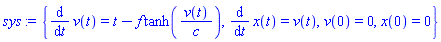 {diff(v(t), t) = t-f*tanh(v(t)/c), diff(x(t), t) = v(t), v(0) = 0, x(0) = 0}