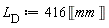 L[D] := 416*Unit('mm')