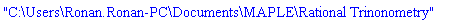 "C:\Users\Ronan.Ronan-PC\Documents\MAPLE\Rational Trinonometry"