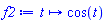 proc (t) options operator, arrow; cos(t) end proc