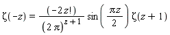 Zeta(-z) = ((-2*factorial(z))*(1/(2*Pi)^(z+1)))*sin((1/2)*Pi*z)*Zeta(z+1)