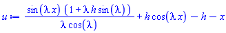sin(lambda*x)*(1+lambda*h*sin(lambda))/(lambda*cos(lambda))+h*cos(lambda*x)-h-x