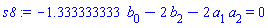 -1.333333333*b[0]-2*b[2]-2*a[1]*a[2] = 0