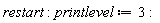 restart; printlevel := 3