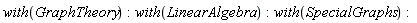with(GraphTheory); with(LinearAlgebra); with(SpecialGraphs)
