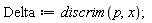 Delta := discrim(p, x)