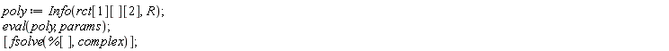 poly := Info(rct[1][][2], R); eval(poly, params); [fsolve(%[], complex)]
