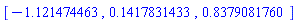 [-1.121474463, .1417831433, .8379081760]