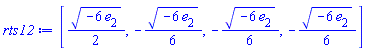 [(1/2)*(-6*e[2])^(1/2), -(1/6)*(-6*e[2])^(1/2), -(1/6)*(-6*e[2])^(1/2), -(1/6)*(-6*e[2])^(1/2)]