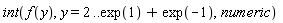 int(f(y), y = 2 .. exp(1)+exp(-1), numeric)