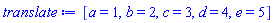 translate := [a = 1, b = 2, c = 3, d = 4, e = 5]