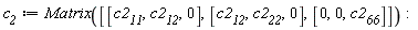 c__2 := Matrix([[c2__11, c2__12, 0], [c2__12, c2__22, 0], [0, 0, c2__66]])