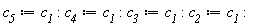 c__5 := c__1; c__4 := c__1; c__3 := c__1; c__2 := c__1