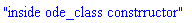 "inside ode_class constrructor"
