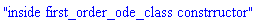 "inside first_order_ode_class constrructor"