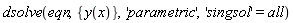 dsolve(eqn, {y(x)}, 'parametric', 'singsol' = all)