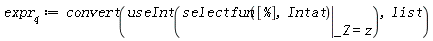 expr__4 := convert(useInt(eval(selectfun([%], Intat), _Z = z)), list)