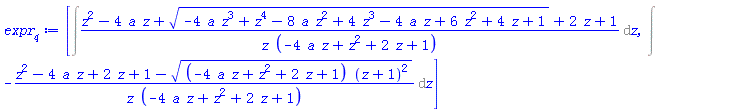 [Int((z^2-4*a*z+(-4*a*z^3+z^4-8*a*z^2+4*z^3-4*a*z+6*z^2+4*z+1)^(1/2)+2*z+1)/(z*(-4*a*z+z^2+2*z+1)), z), Int(-(z^2-4*a*z+2*z+1-((-4*a*z+z^2+2*z+1)*(z+1)^2)^(1/2))/(z*(-4*a*z+z^2+2*z+1)), z)]