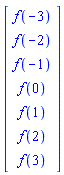 Vector[column]([[f(-3)], [f(-2)], [f(-1)], [f(0)], [f(1)], [f(2)], [f(3)]])