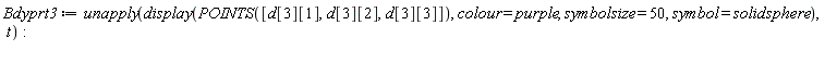 Bdyprt3 := unapply(plots:-display(POINTS([d[3][1], d[3][2], d[3][3]]), colour = purple, symbolsize = 50, symbol = solidsphere), t):