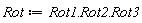 Rot := Rot1.Rot2.Rot3