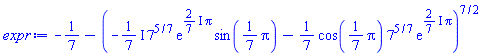 -1/7-(-((1/7)*I)*7^(5/7)*exp(((2/7)*I)*Pi)*sin((1/7)*Pi)-(1/7)*cos((1/7)*Pi)*7^(5/7)*exp(((2/7)*I)*Pi))^(7/2)