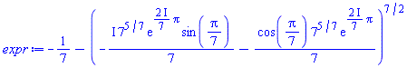 -1/7-(-((1/7)*I)*7^(5/7)*exp(((2/7)*I)*Pi)*sin((1/7)*Pi)-(1/7)*cos((1/7)*Pi)*7^(5/7)*exp(((2/7)*I)*Pi))^(7/2)