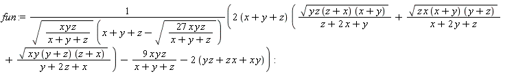 fun := ((2*(x+y+z))*(sqrt(y*z*(z+x)*(x+y))/(z+2*x+y)+sqrt(z*x*(x+y)*(y+z))/(x+2*y+z)+sqrt(x*y*(y+z)*(z+x))/(y+2*z+x))-9*x*y*z/(x+y+z)-2*(x*y+x*z+y*z))/(sqrt(x*y*z/(x+y+z))*(x+y+z-sqrt(27*x*y*z/(x+y+z))))
