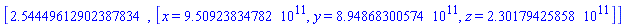 [2.54449612902387834, [x = HFloat(9.50923834782e11), y = HFloat(8.94868300574e11), z = HFloat(2.30179425858e11)]]