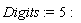 Digits := 5