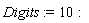 Digits := 10