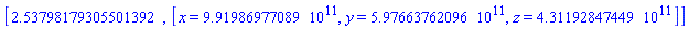 [2.53798179305501392, [x = HFloat(9.91986977089e11), y = HFloat(5.97663762096e11), z = HFloat(4.31192847449e11)]]