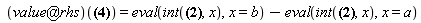 (`@`(value, rhs))(Int(diff(y(x), x), x = a .. b) = int(diff(y(x), x), x = a .. b)) = eval(int(diff(y(x), x), x), x = b)-(eval(int(diff(y(x), x), x), x = a))