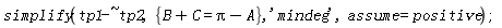 simplify(`~`[`-`](tp1, tp2), {B+C = Pi-A}, 'mindeg', assume = positive)