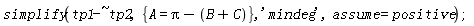 simplify(`~`[`-`](tp1, tp2), {A = Pi-B-C}, 'mindeg', assume = positive)