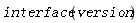 interface(version)