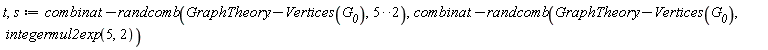 t, s := combinat:-randcomb(GraphTheory:-Vertices(G__0), 5^2), combinat:-randcomb(GraphTheory:-Vertices(G__0), integermul2exp(5, 2))
