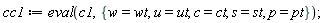 cc1 := eval(c1, {c = ct, p = pt, s = st, u = ut, w = wt});