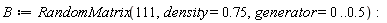 B := RandomMatrix(111, density = .75, generator = 0 .. .5)