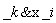 `&x`(_k, _i)