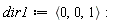 dir1 := `<,>`(0, 0, 1)