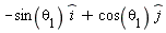 -sin(theta[1])*`#mover(mi("i"),mo("&and;"))`+cos(theta[1])*`#mover(mi("j"),mo("&and;"))`