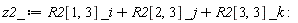 z2_ := _i*R2[1, 3]+_j*R2[2, 3]+_k*R2[3, 3]