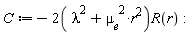 C := -(2*(`&mu;__e`^2*r^2+lambda^2))*R(r)
