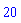 20